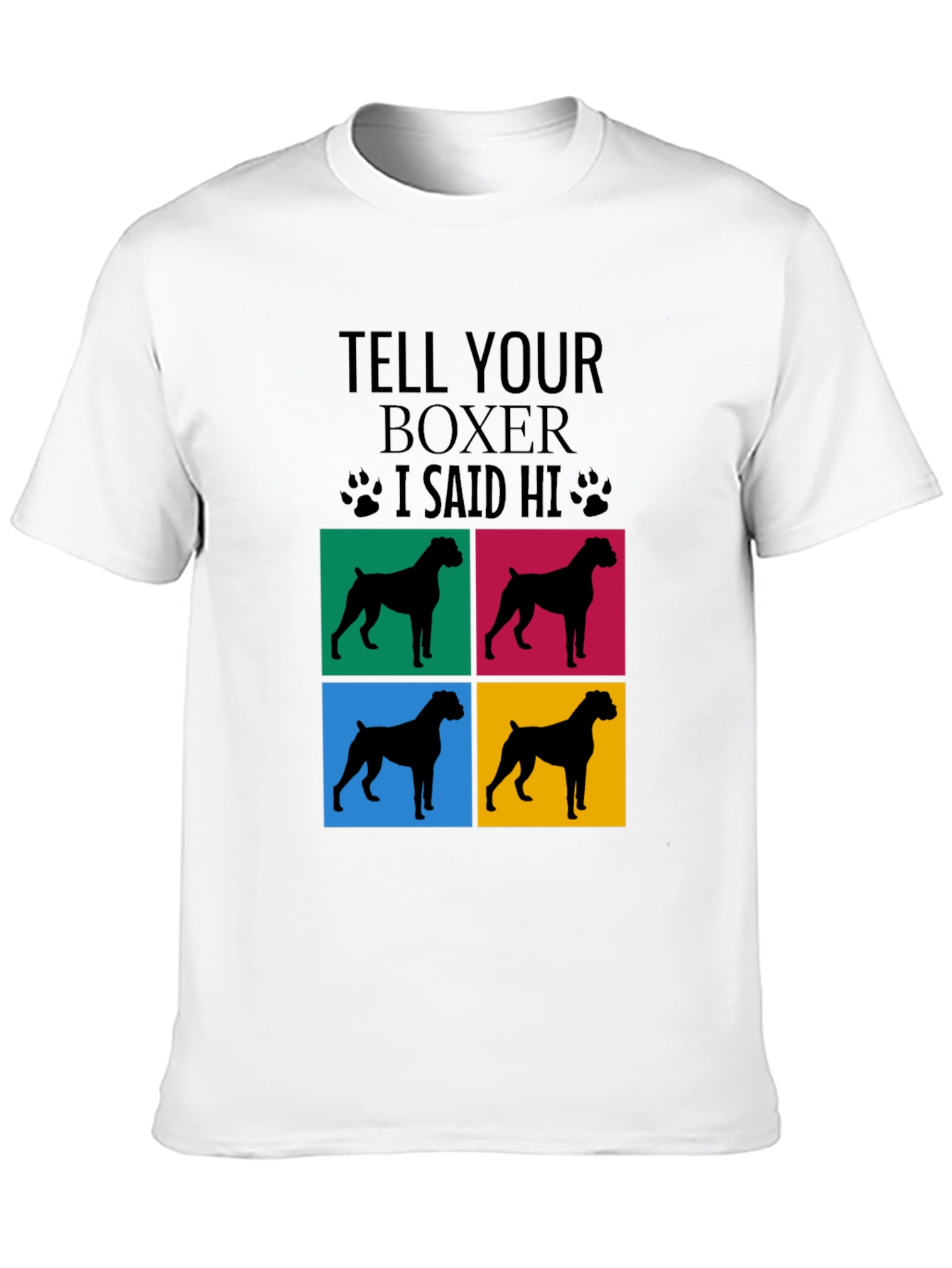 Tell Your Boxer I Said Hi Graphic Tee