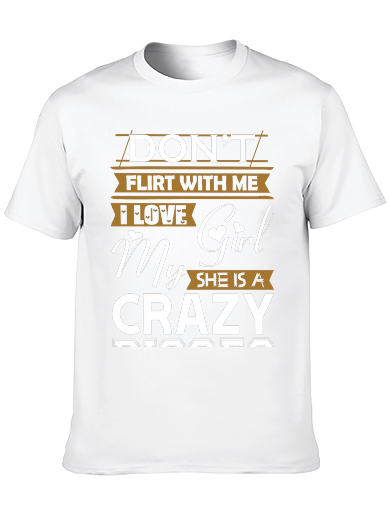 Dont Flirt With Me Crazy Girl T-Shirt
