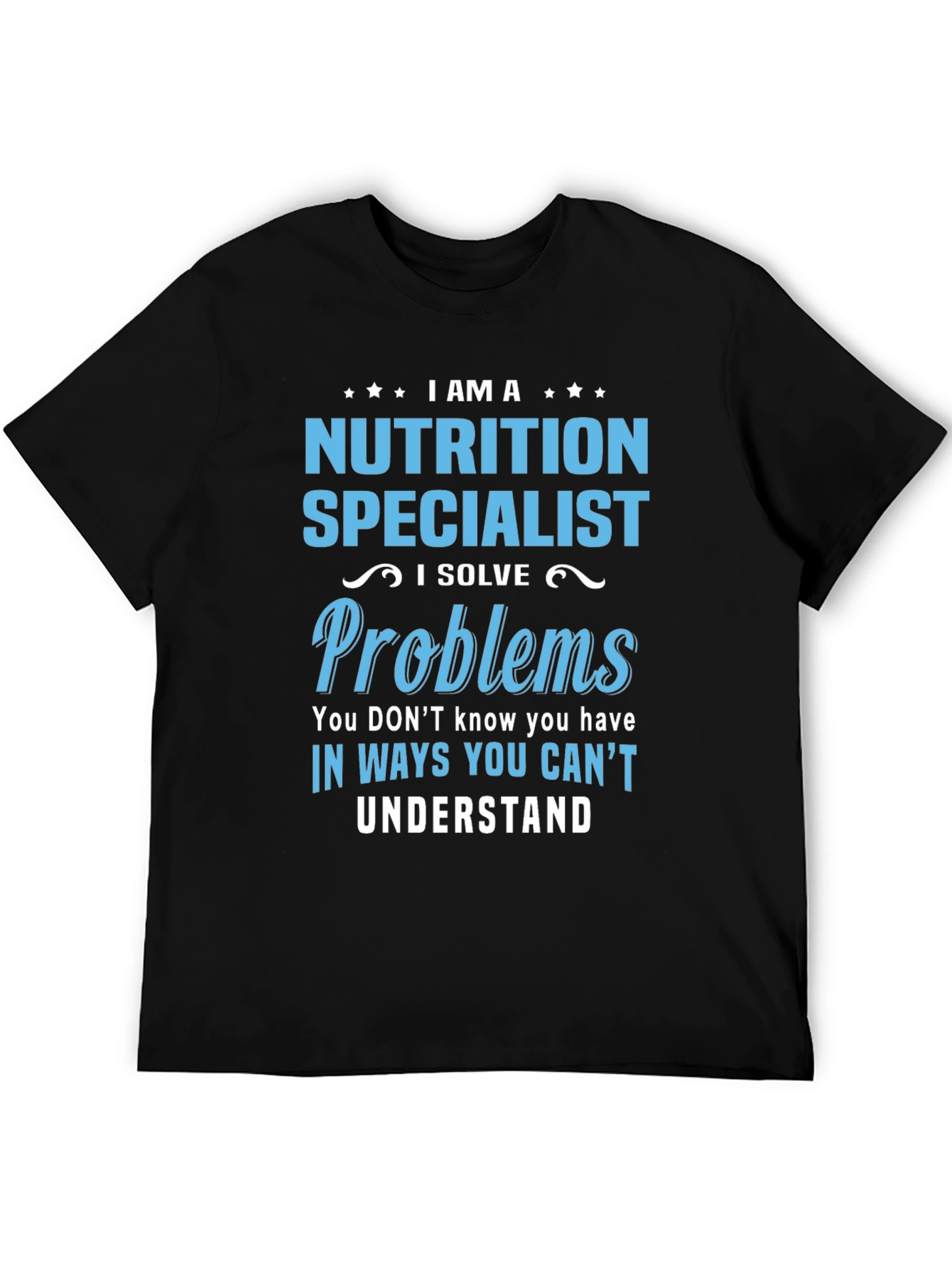 Nutrition Specialist T-Shirt - I Solve Problems
