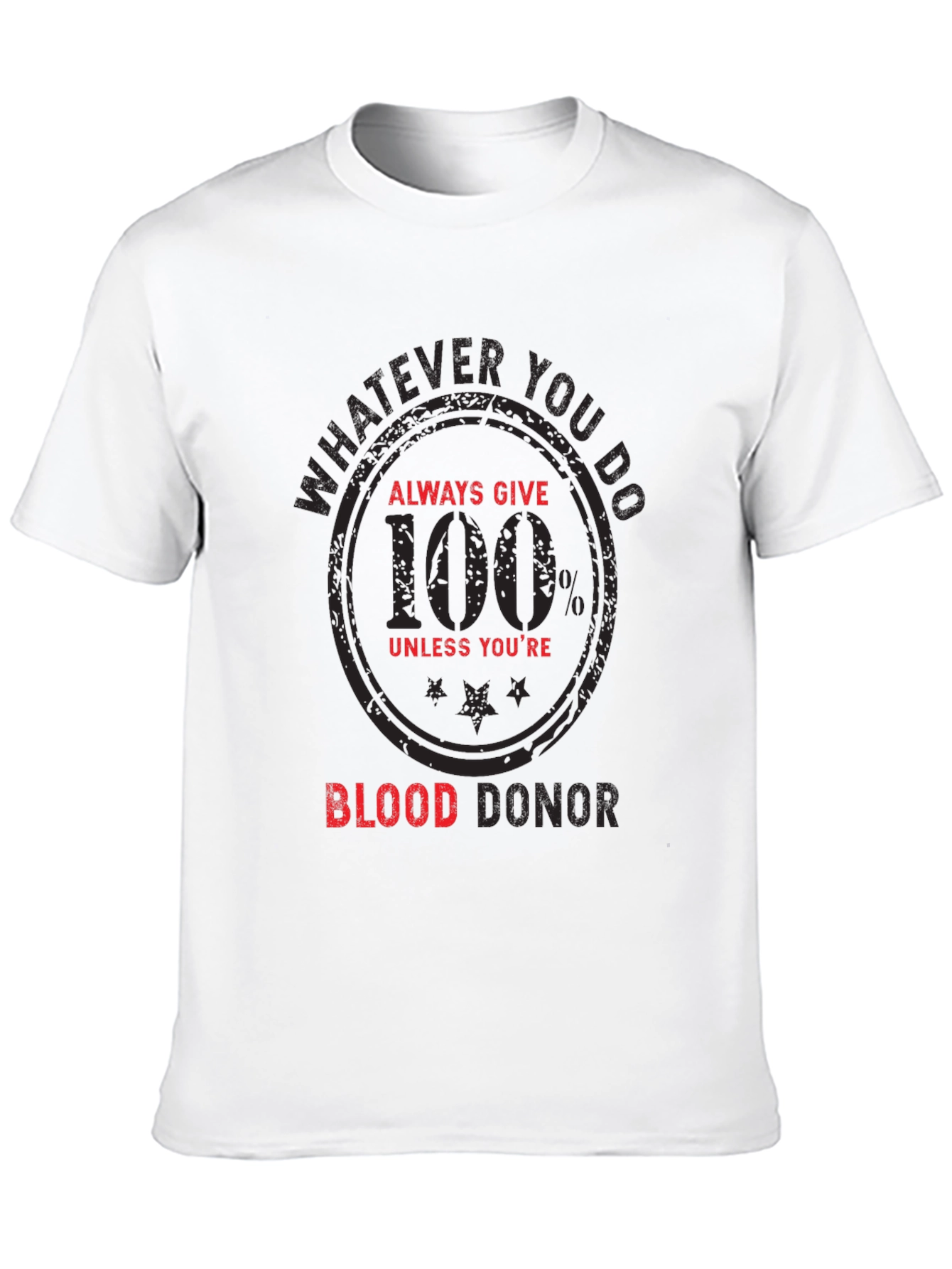 Funny Blood Donor T-Shirt - Always Give 100%