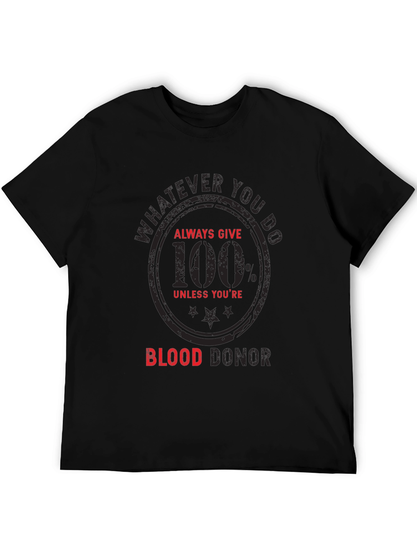 Funny Blood Donor T-Shirt - Always Give 100%