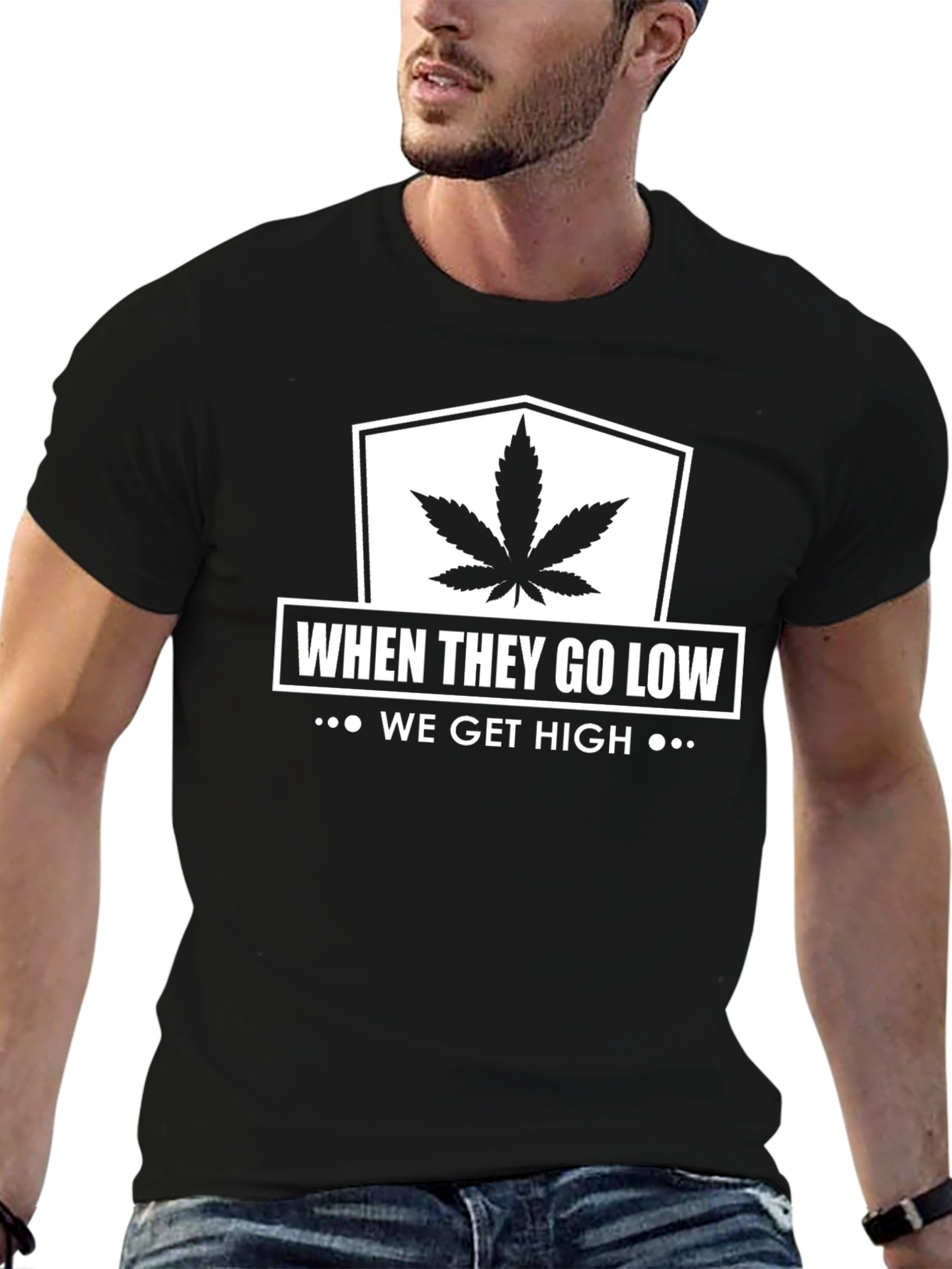 When They Go Low We Get High Graphic T-Shirt