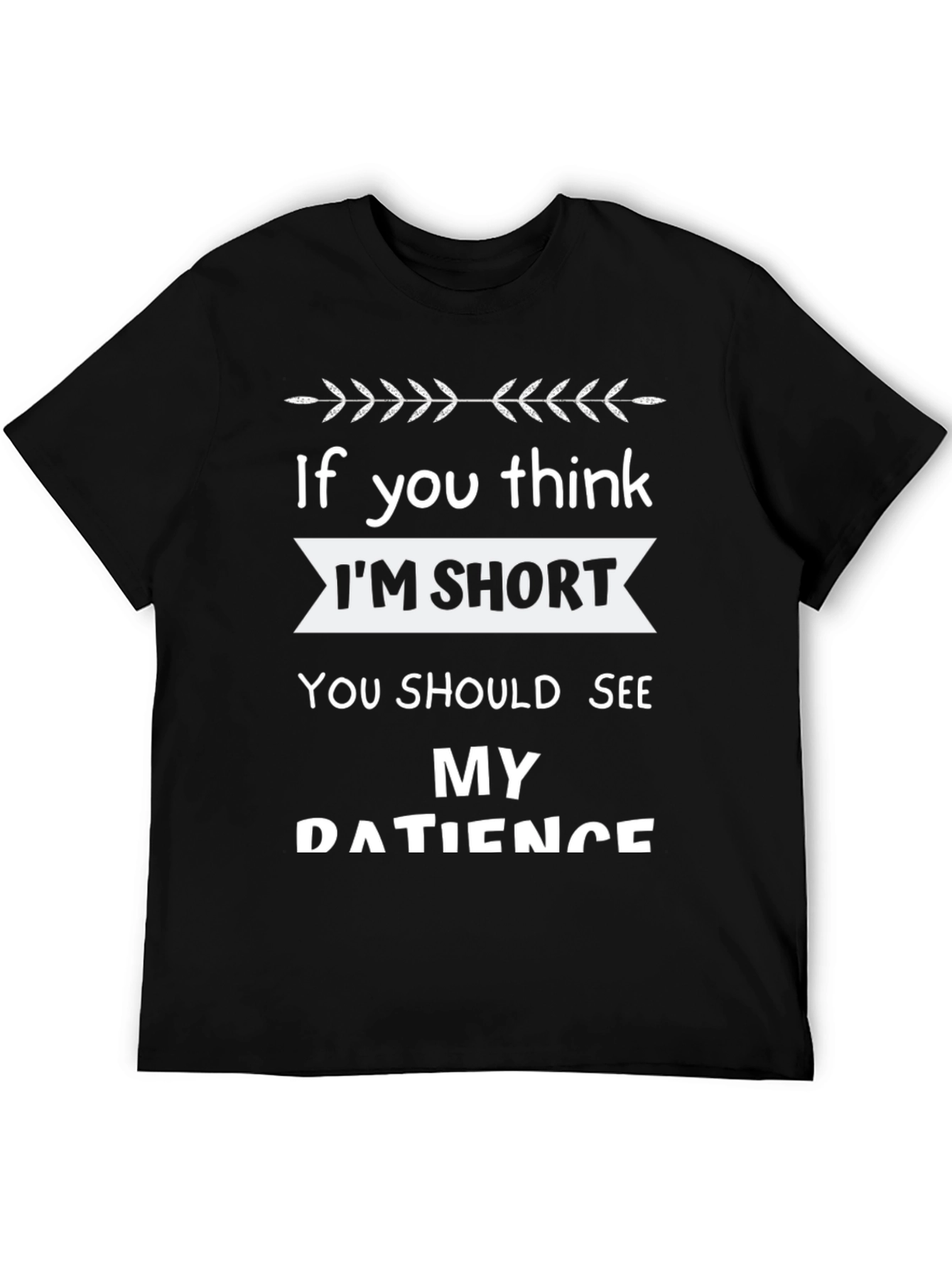 Funny Short Patience Humor Black Graphic T-Shirt