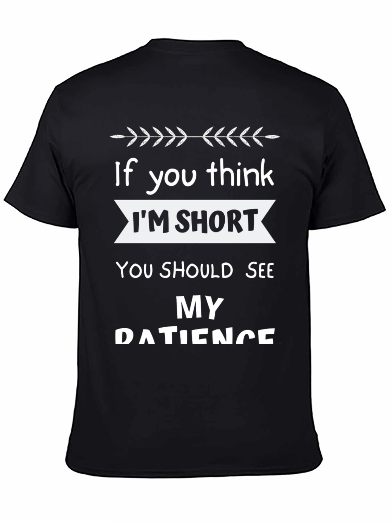 Funny Short Patience Humor Black Graphic T-Shirt