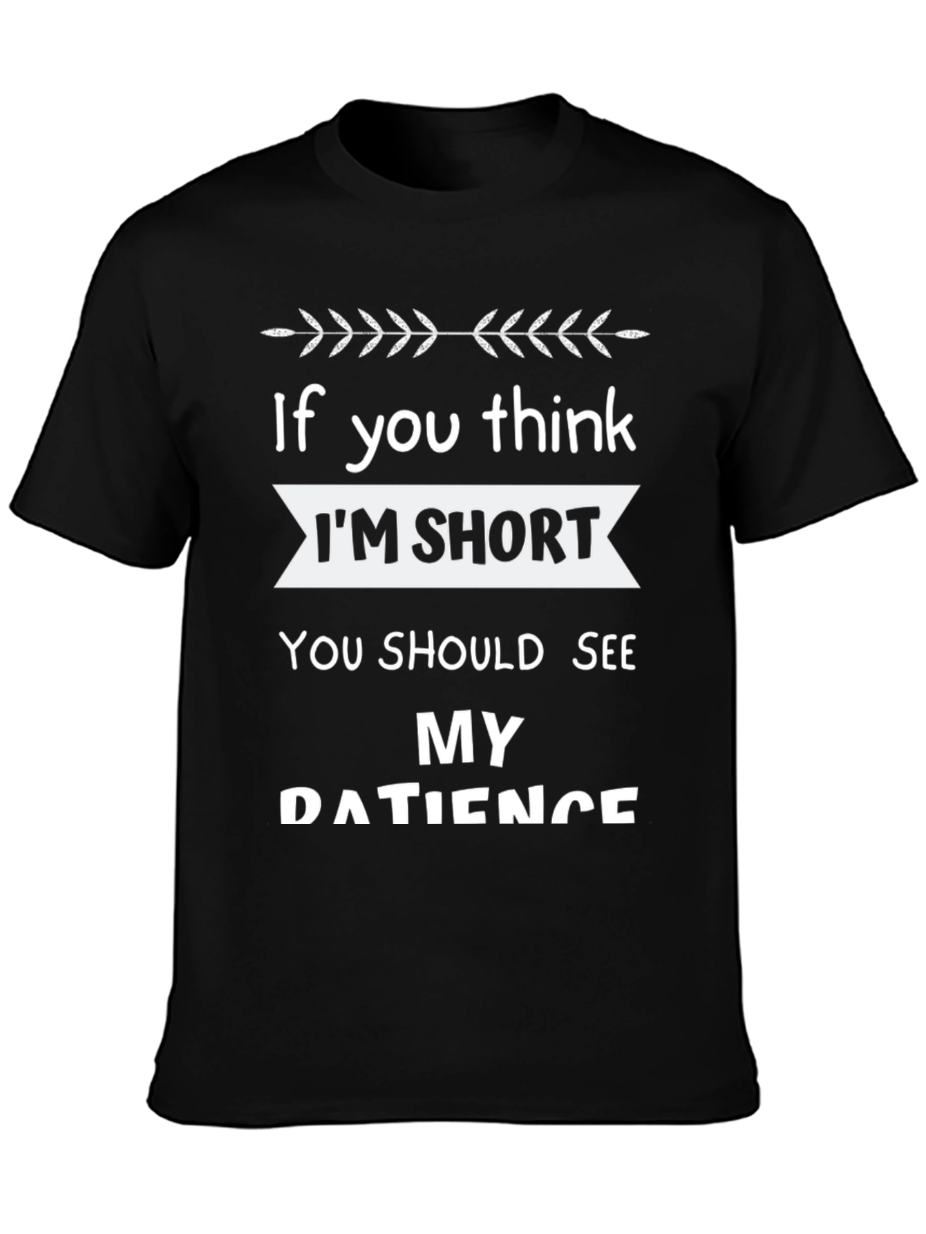 Funny Short Patience Humor Black Graphic T-Shirt