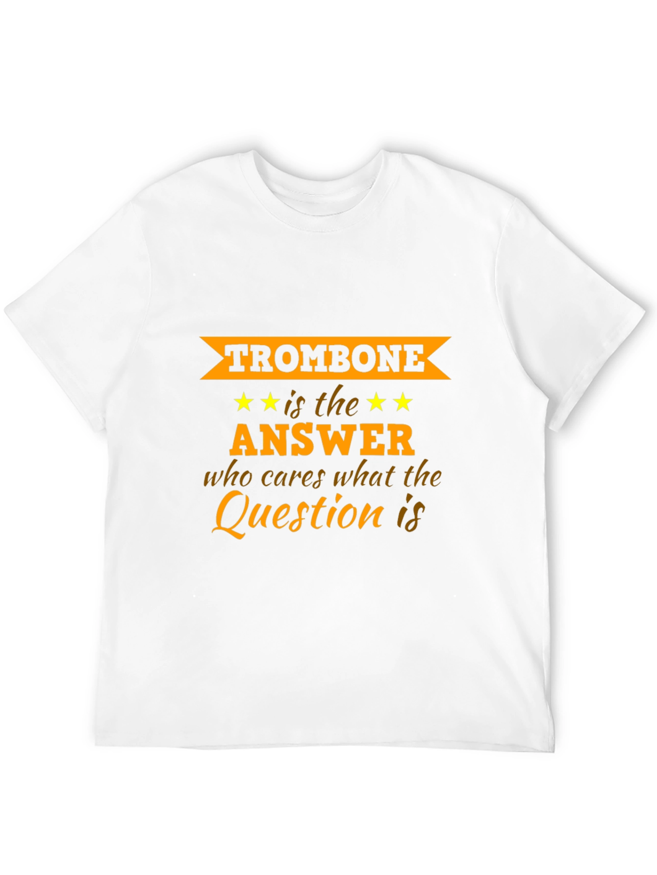 Trombone is the Answer Graphic T-Shirt
