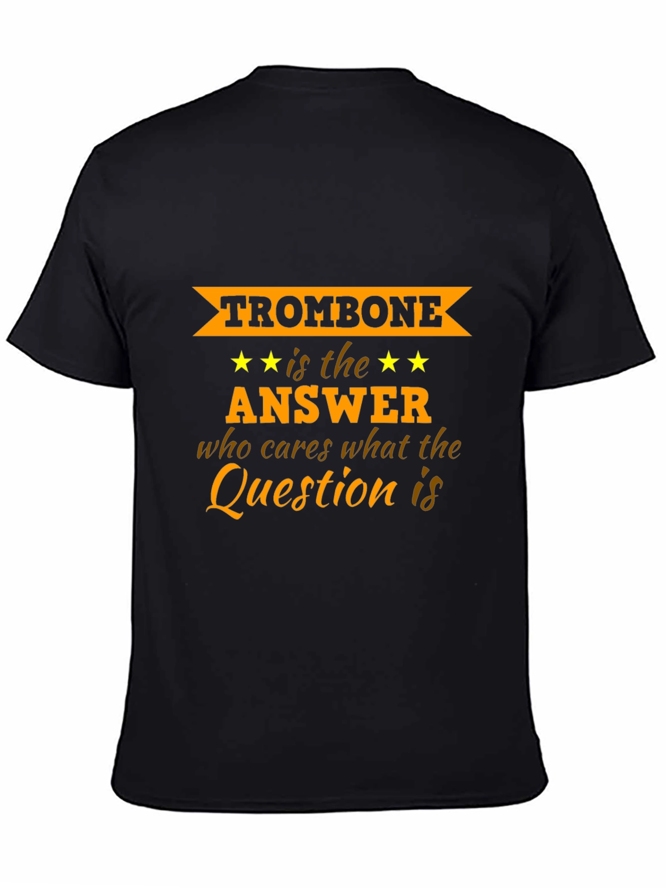 Trombone is the Answer Graphic T-Shirt