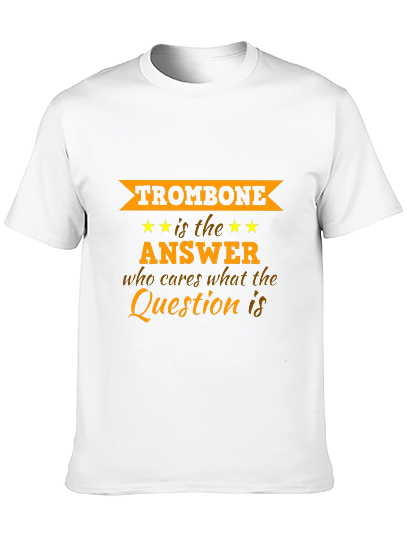 Trombone is the Answer Graphic T-Shirt