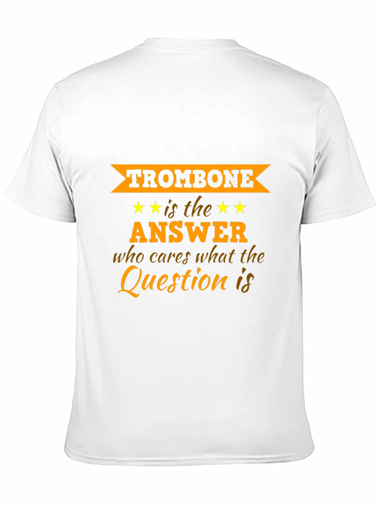 Trombone is the Answer Graphic T-Shirt