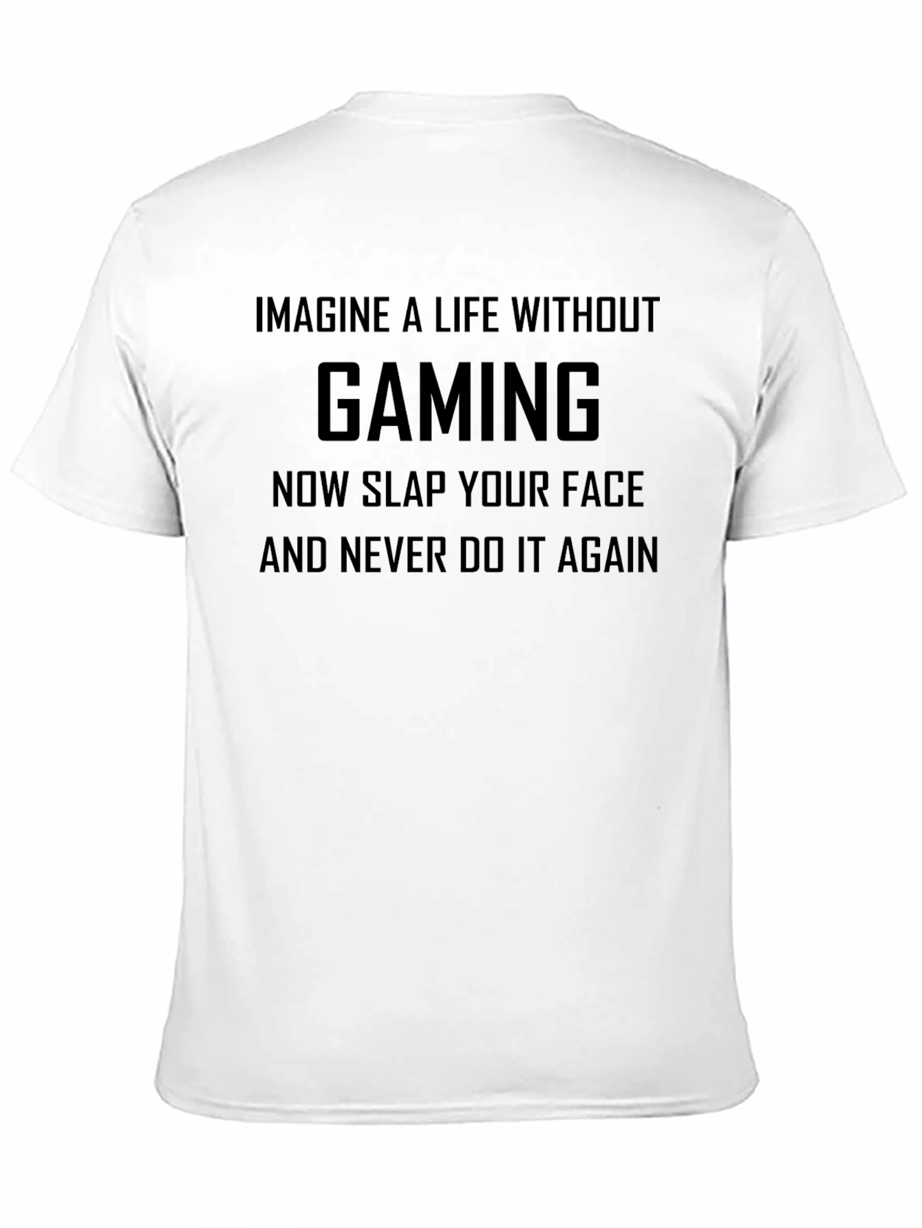 Gaming T-Shirt: Imagine A Life Without Gaming Funny Tee