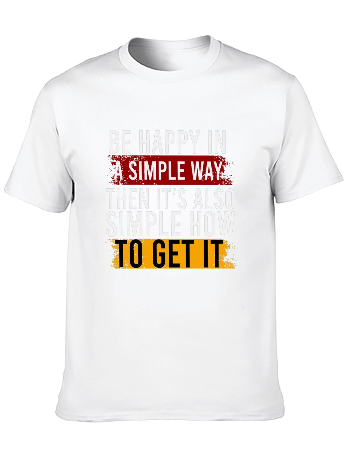 Be Happy T-Shirt: Simple Way Graphic Tee