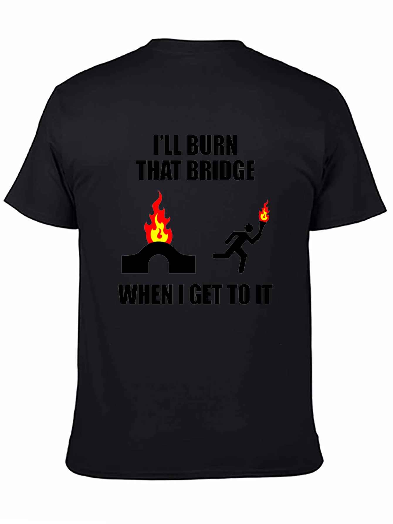Burn That Bridge T-Shirt Funny Slogan Tee