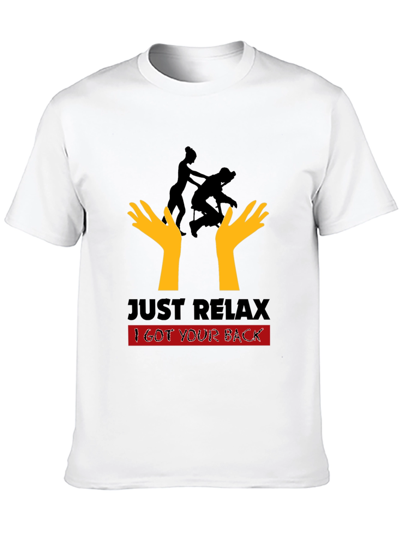 Just Relax I Got Your Back Black T-Shirt