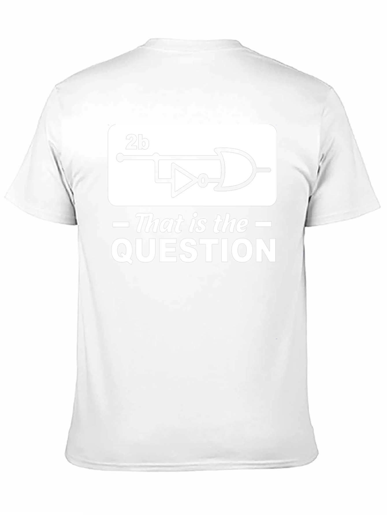 2b That Is the Question Logic Circuit T-Shirt