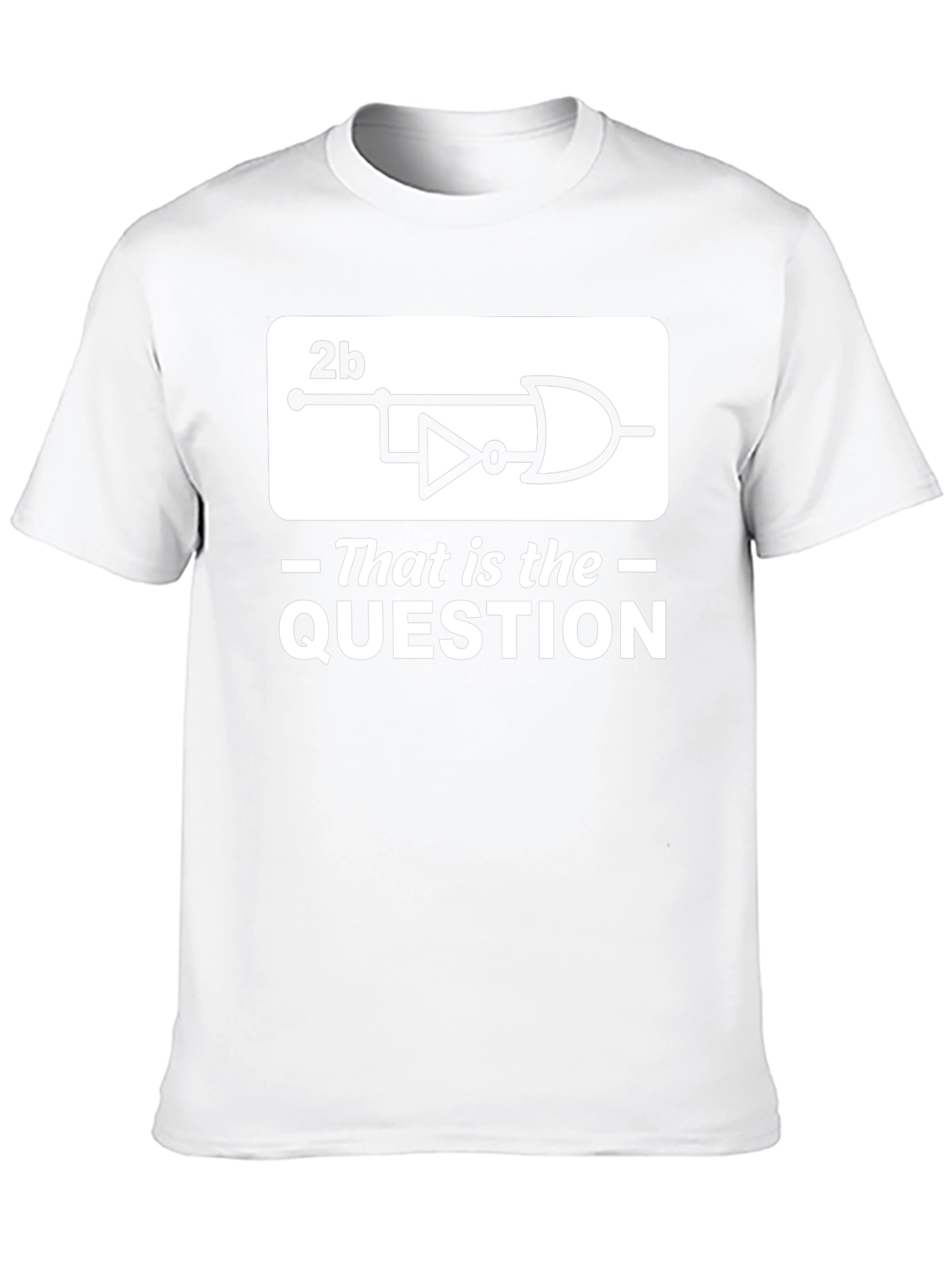 2b That Is the Question Logic Circuit T-Shirt