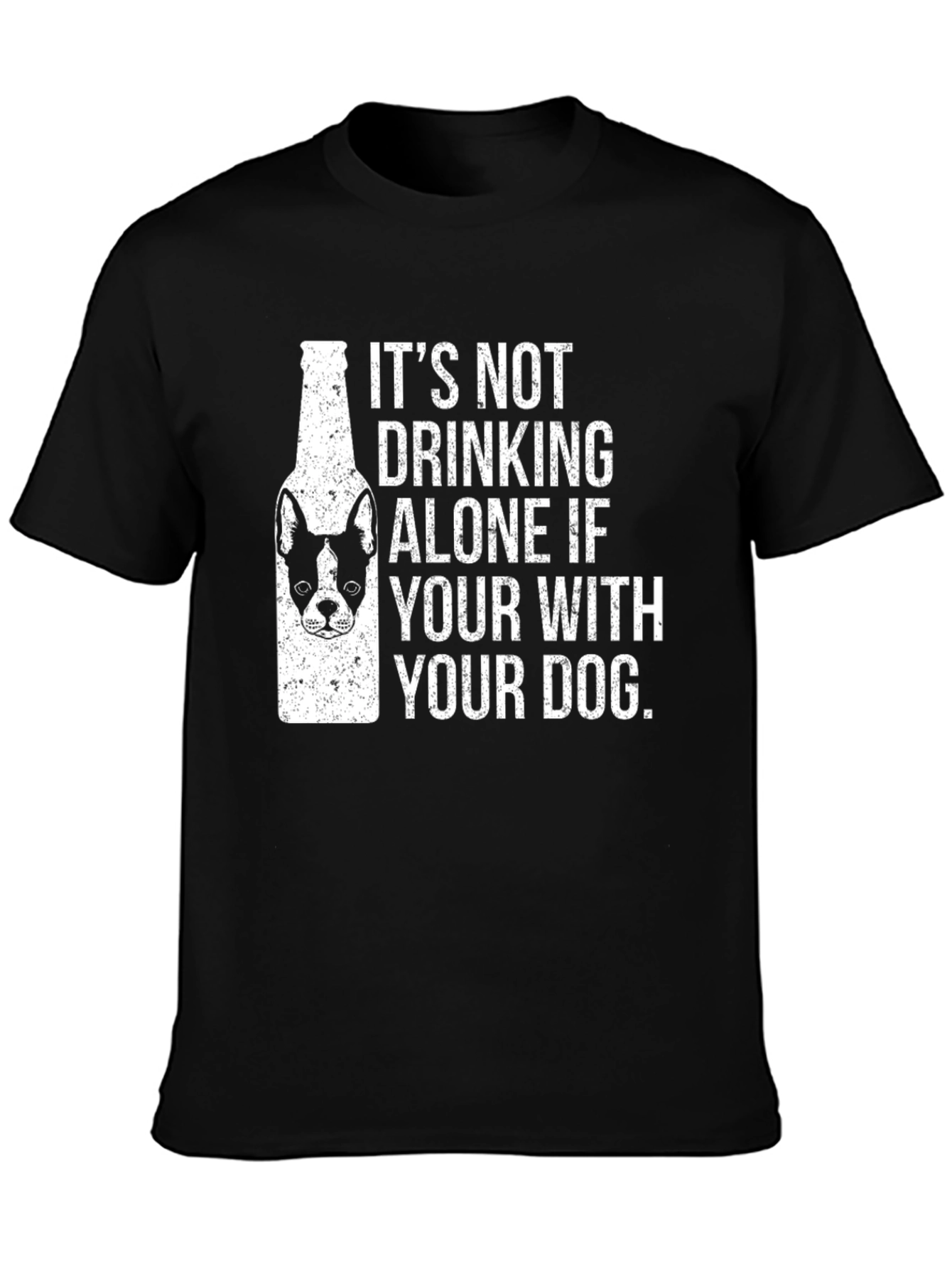 Drinking Alone Dog Lover T-Shirt