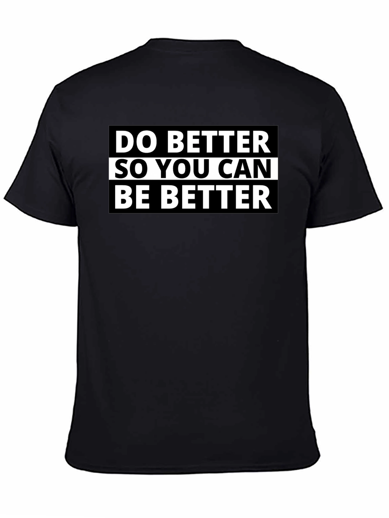 Do Better Graphic T-Shirt - Comfortable Cotton Blend