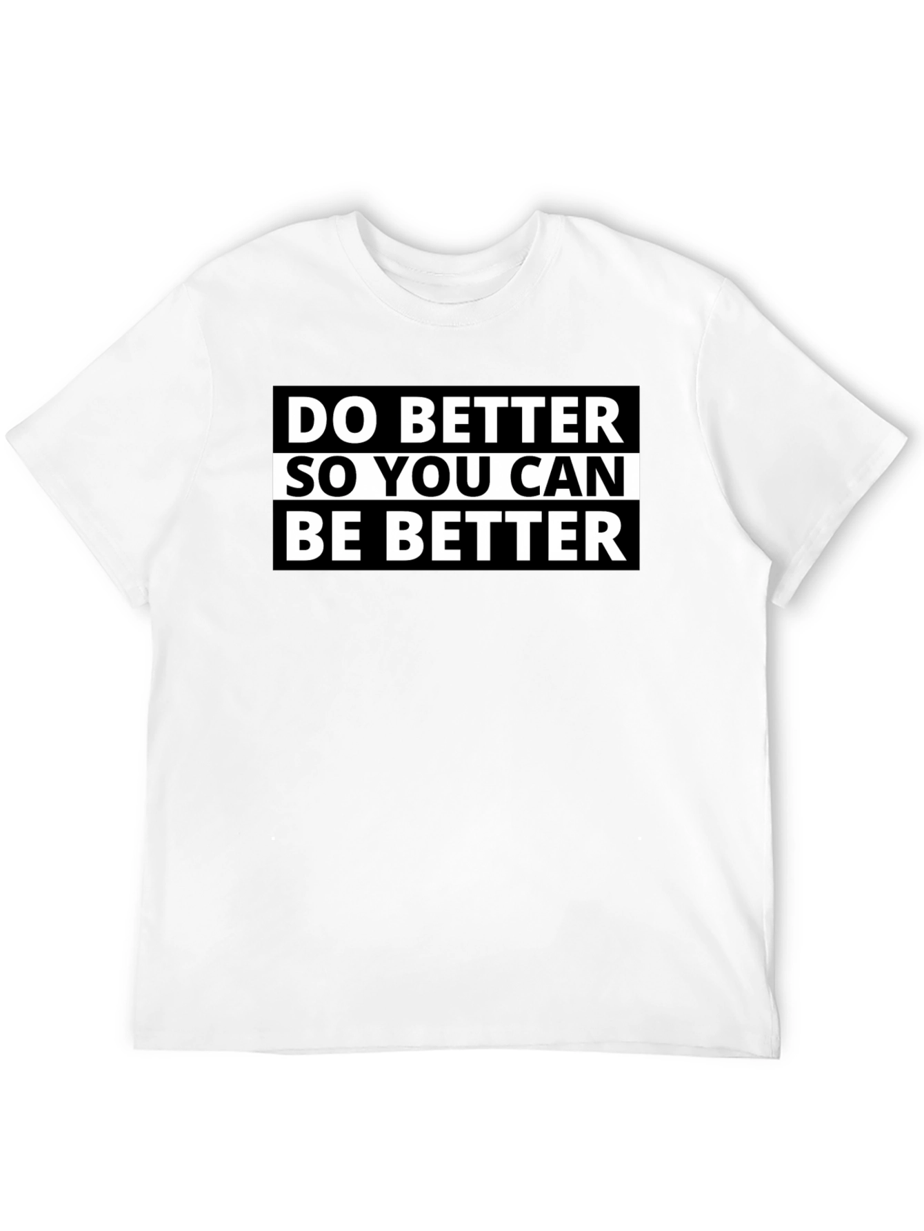 Do Better Graphic T-Shirt - Comfortable Cotton Blend