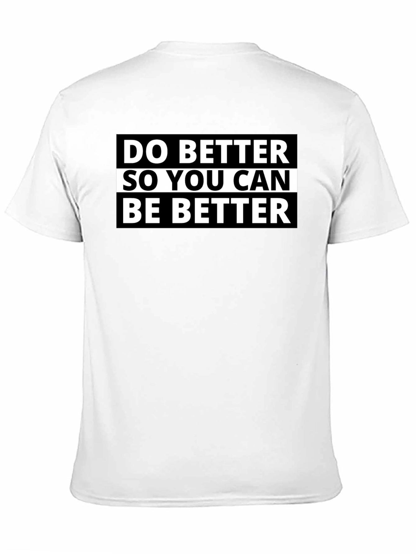 Do Better Graphic T-Shirt - Comfortable Cotton Blend