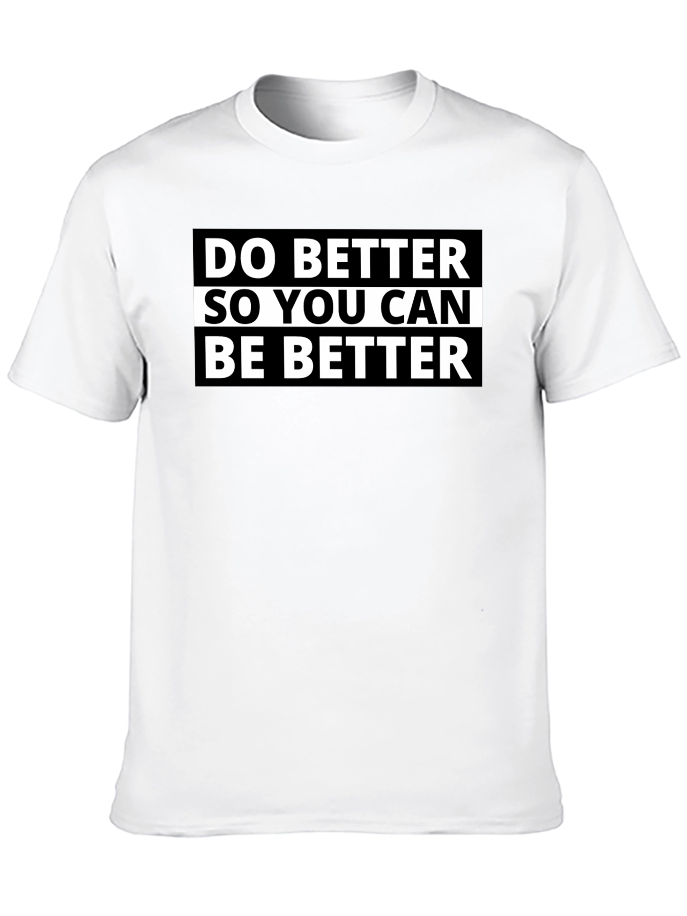 Do Better Graphic T-Shirt - Comfortable Cotton Blend