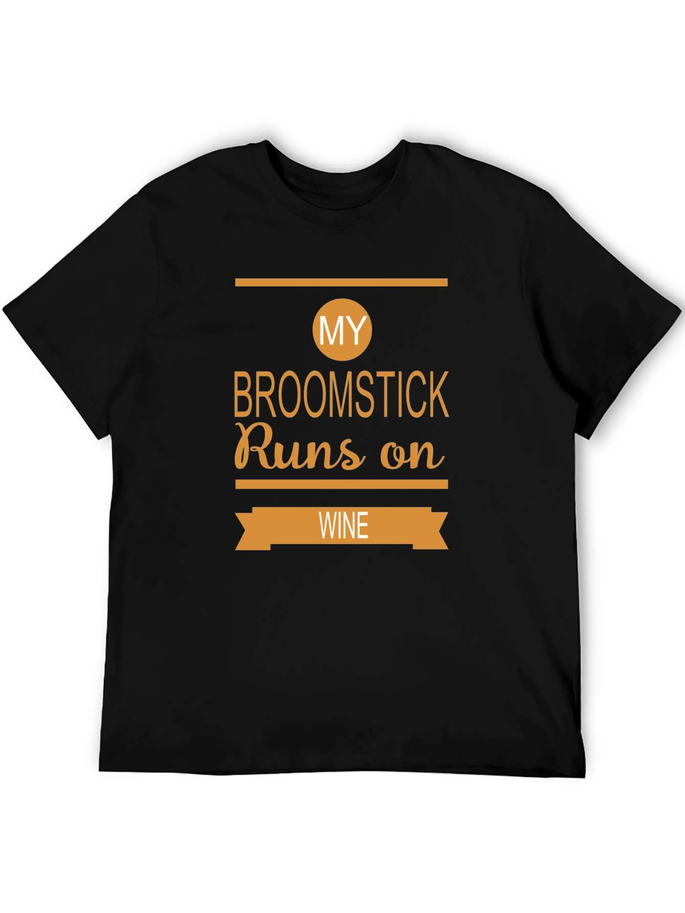 My Broomstick Runs On Wine - Funny T-Shirt