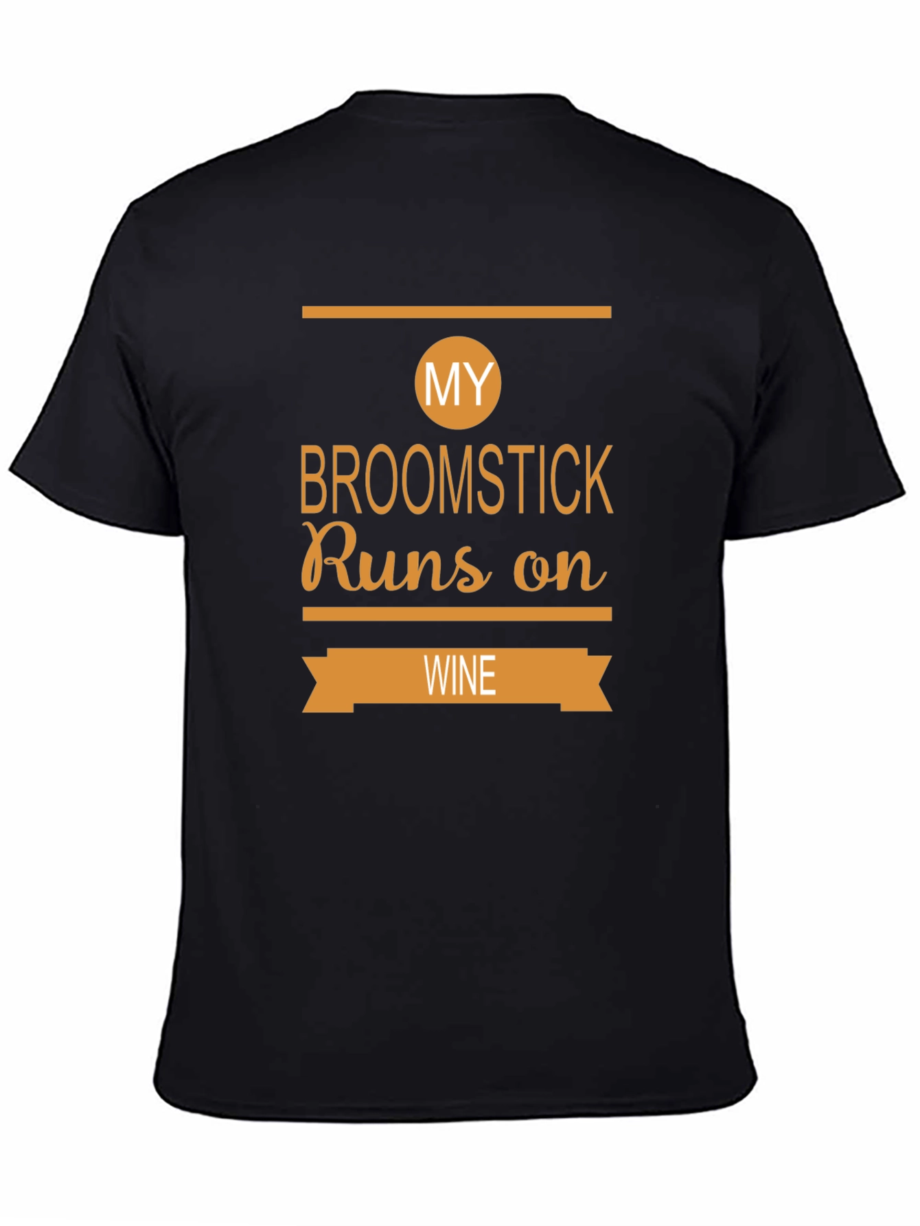 My Broomstick Runs On Wine - Funny T-Shirt