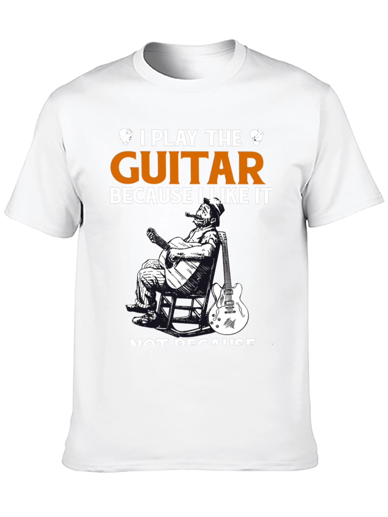 I Play Guitar Because I Like It T-Shirt