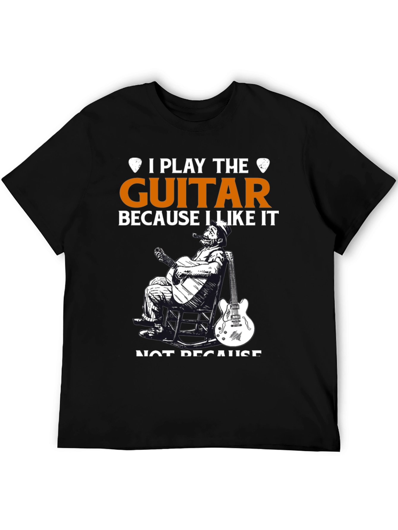 I Play Guitar Because I Like It T-Shirt