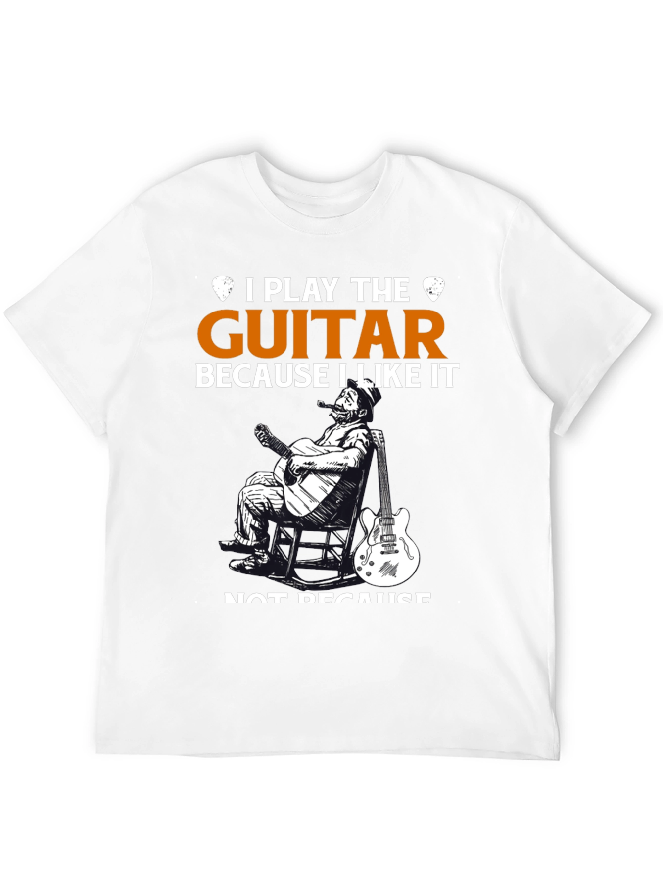 I Play Guitar Because I Like It T-Shirt