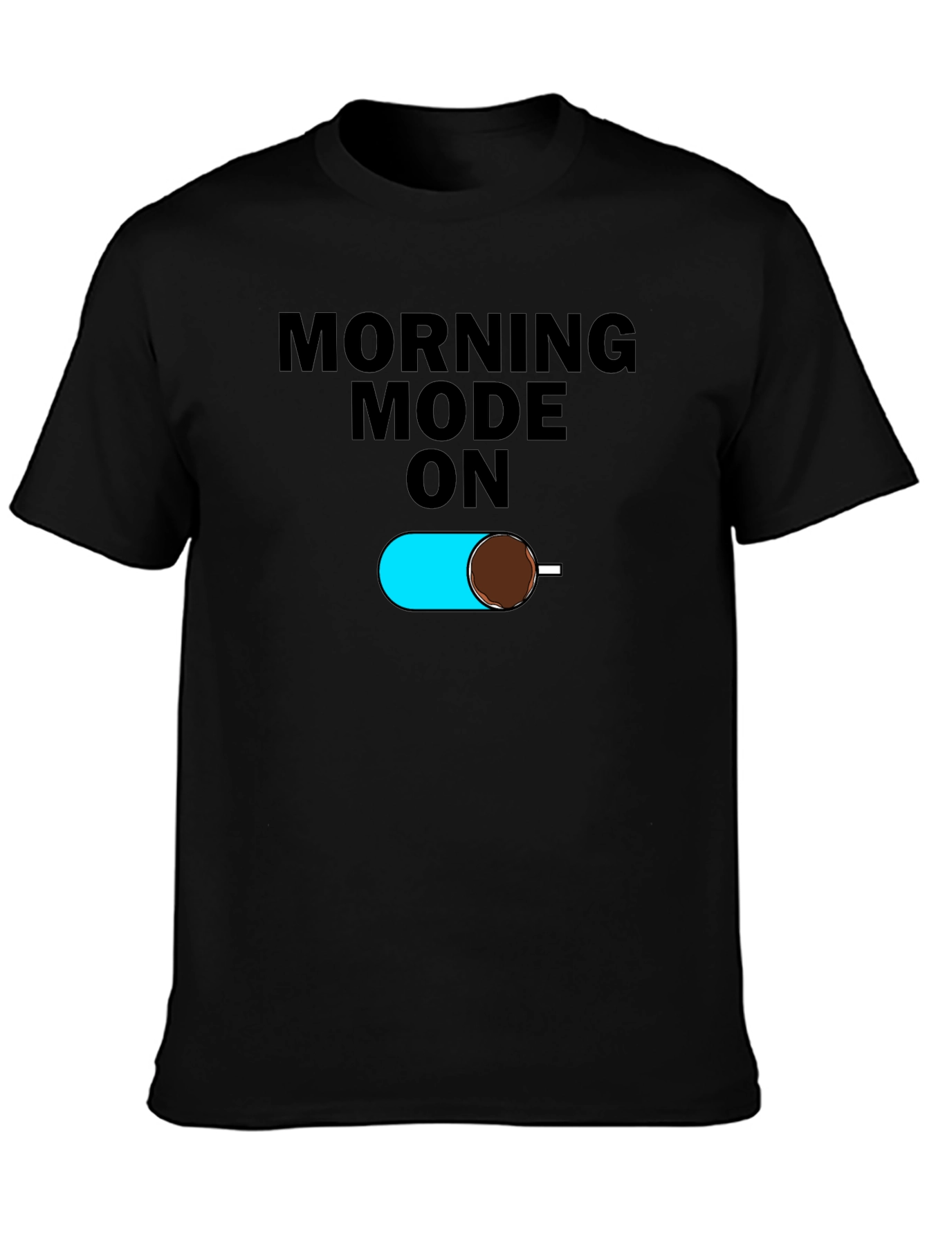 Morning Mode On Black T-Shirt