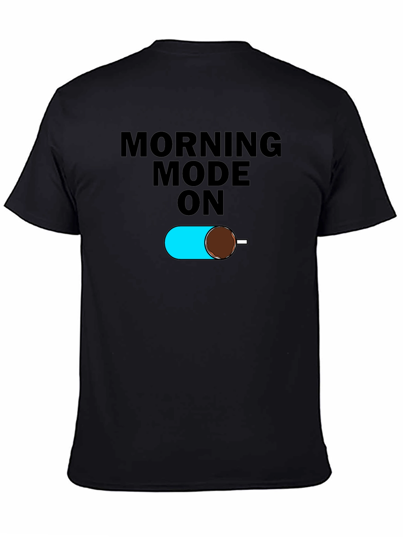 Morning Mode On Black T-Shirt