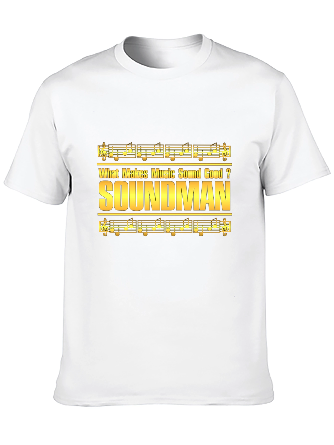 Soundman Music T-Shirt - Makes Music Sound Good Tee