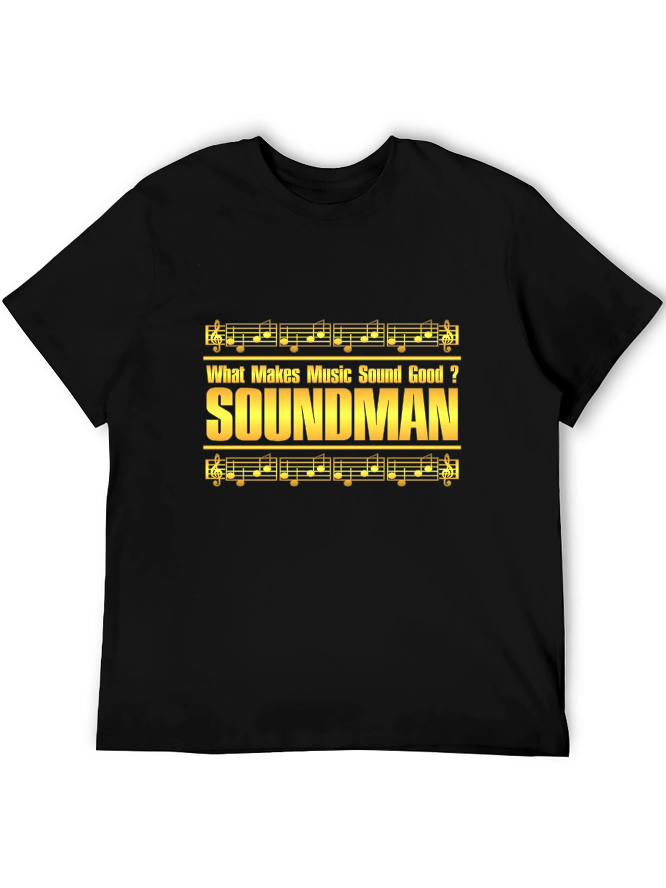 Soundman Music T-Shirt - Makes Music Sound Good Tee