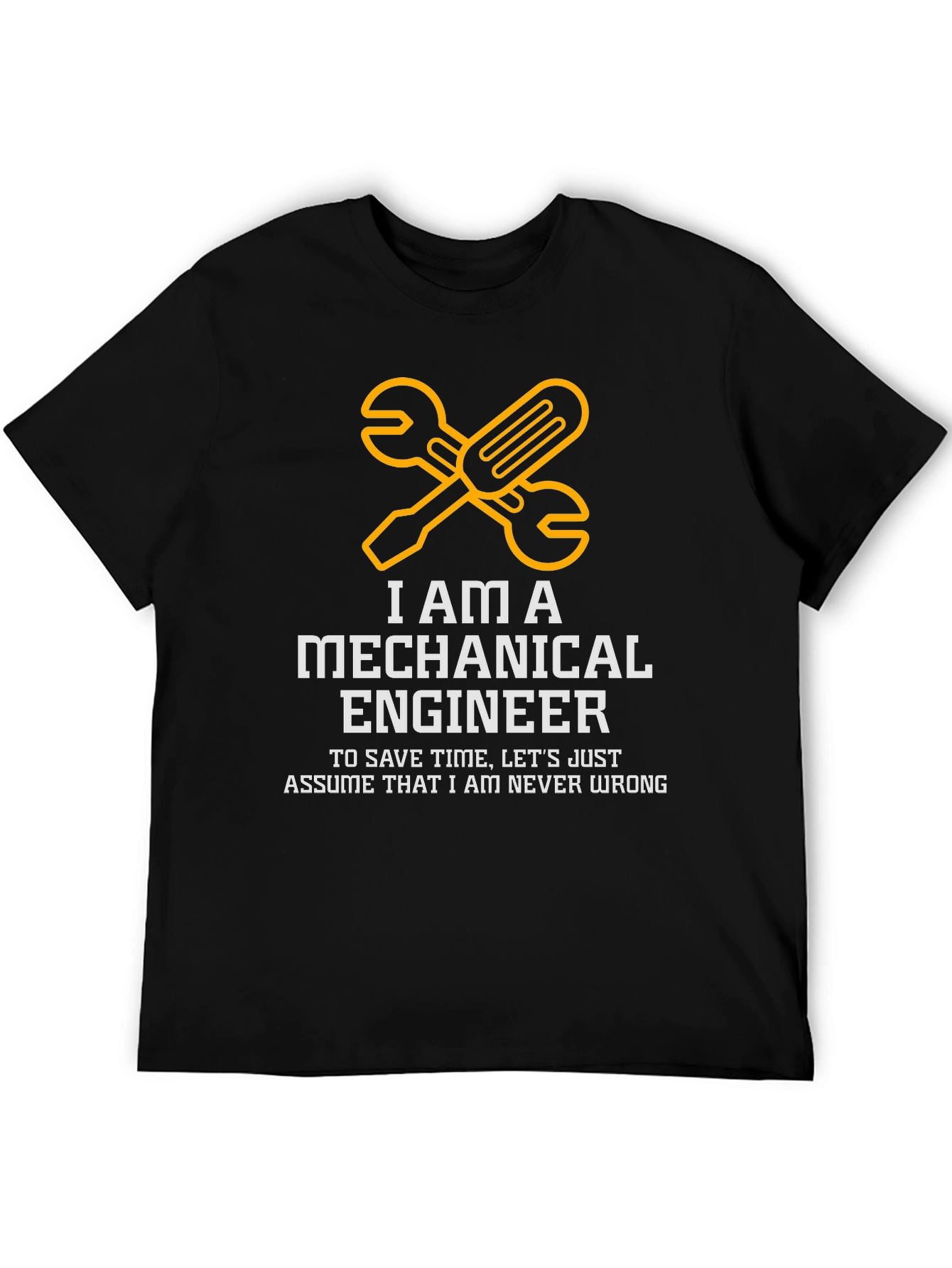 Mechanical Engineer T-Shirt - Never Wrong Graphic Tee