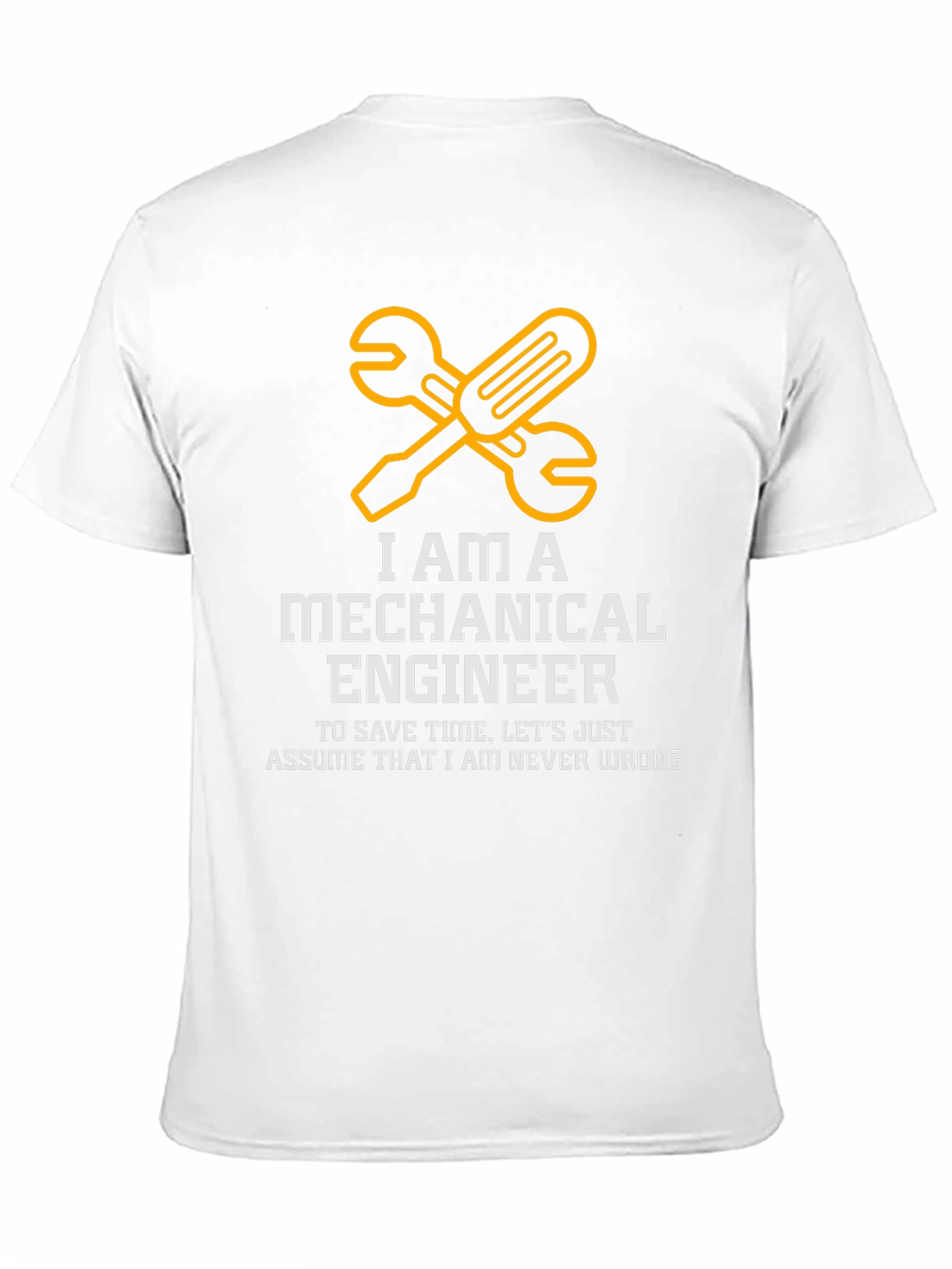 Mechanical Engineer T-Shirt - Never Wrong Graphic Tee