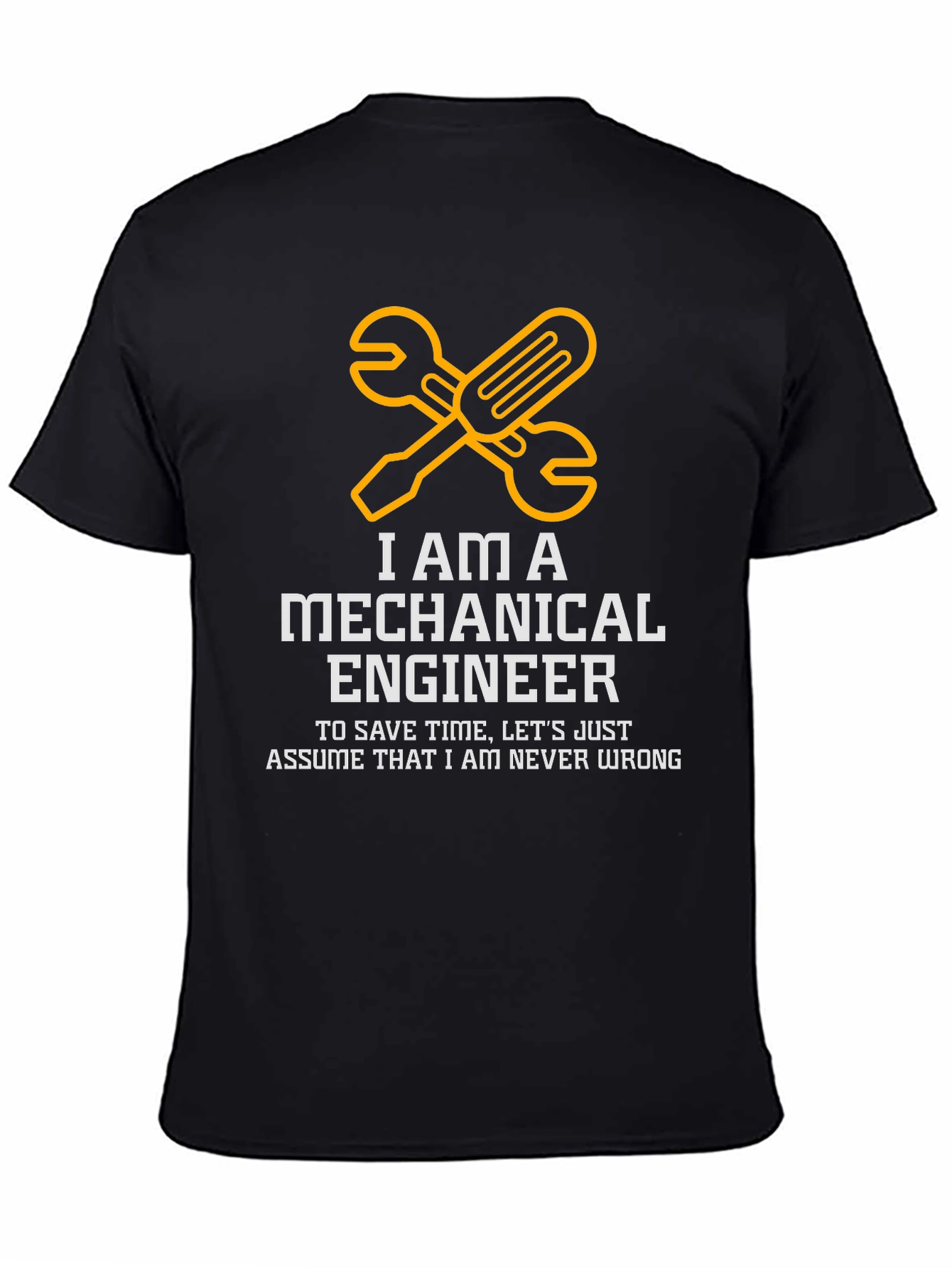Mechanical Engineer T-Shirt - Never Wrong Graphic Tee