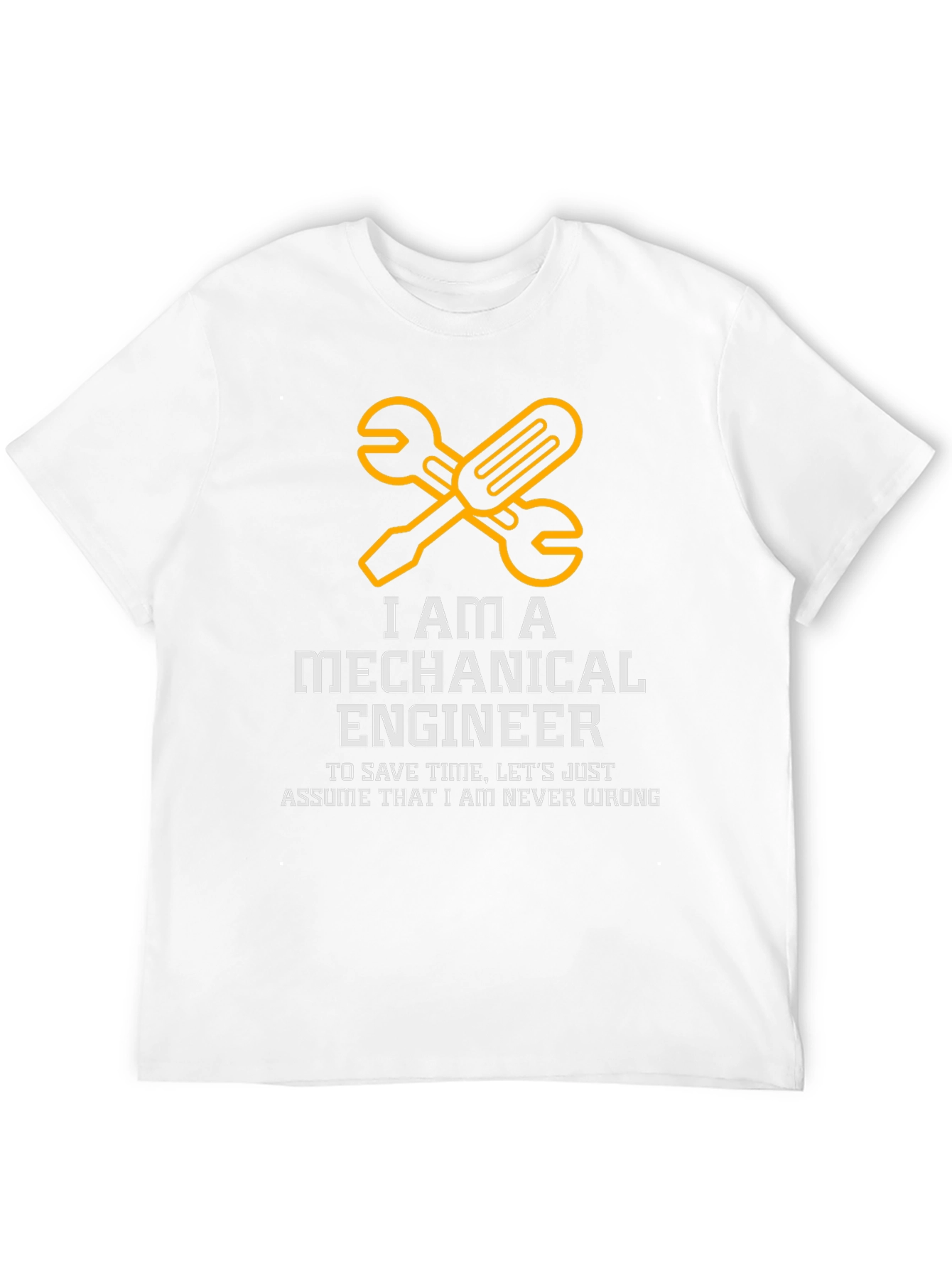 Mechanical Engineer T-Shirt - Never Wrong Graphic Tee