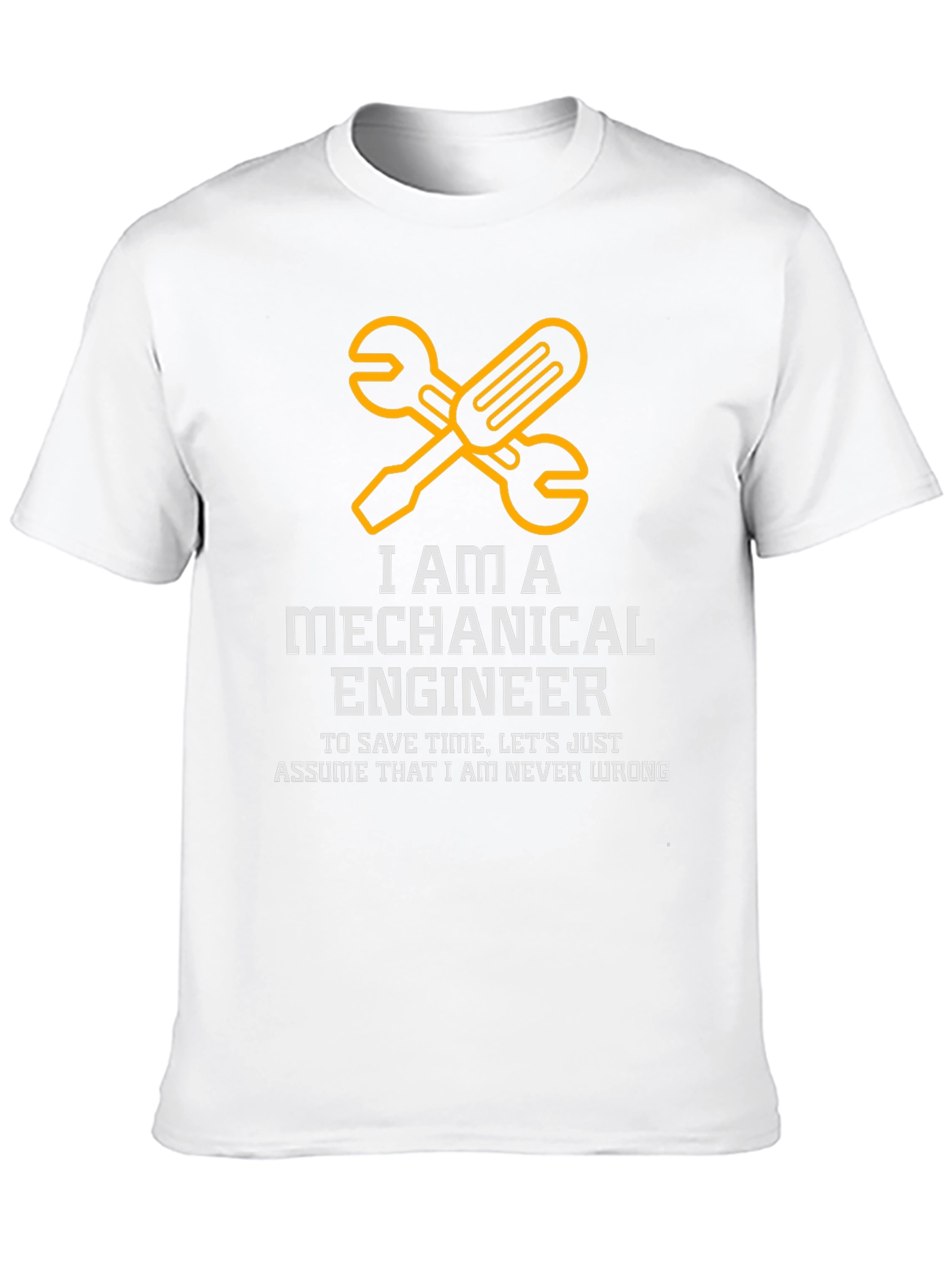 Mechanical Engineer T-Shirt - Never Wrong Graphic Tee