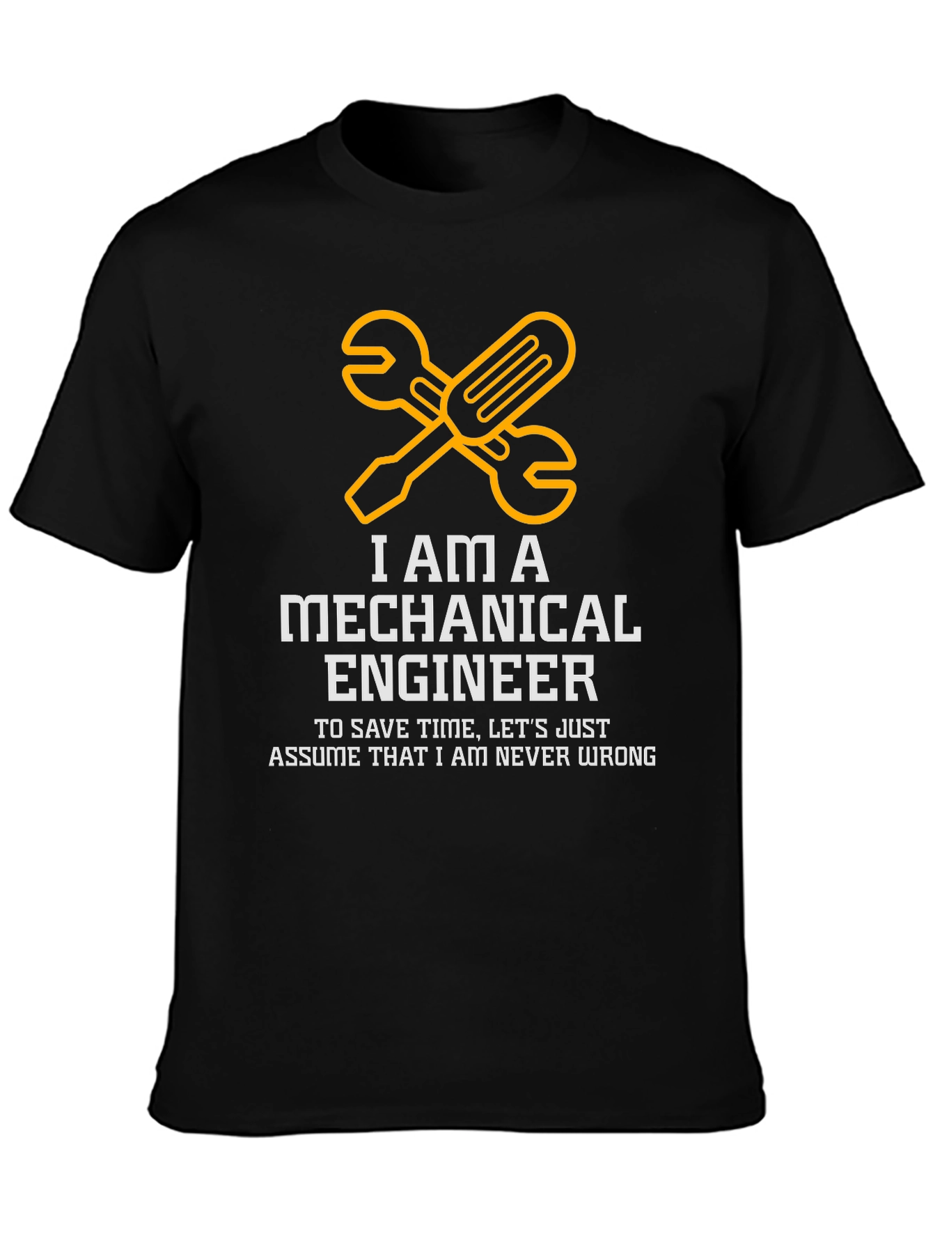 Mechanical Engineer T-Shirt - Never Wrong Graphic Tee