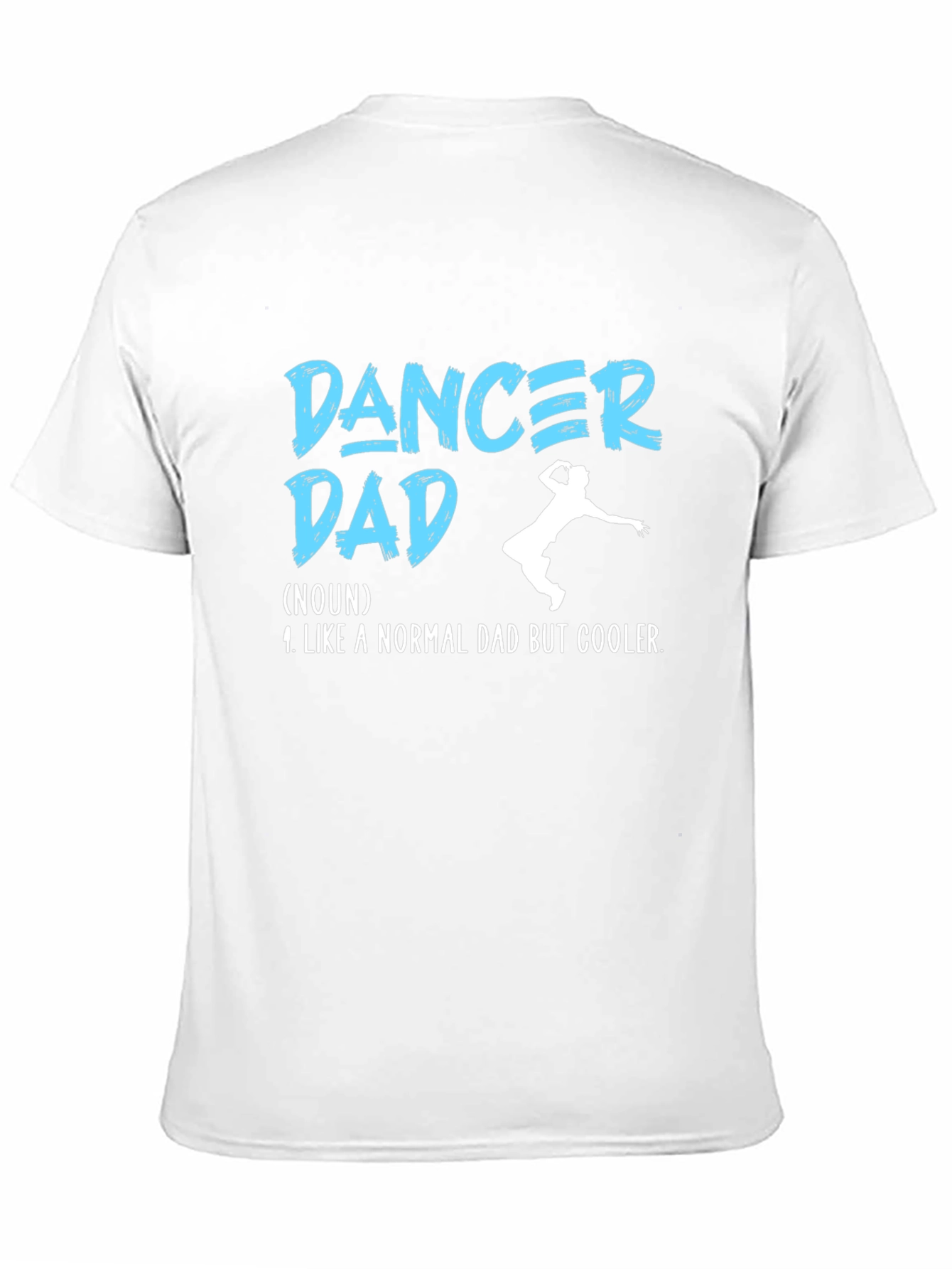 Dancer Dad T-Shirt - Cool Fathers Day Gift