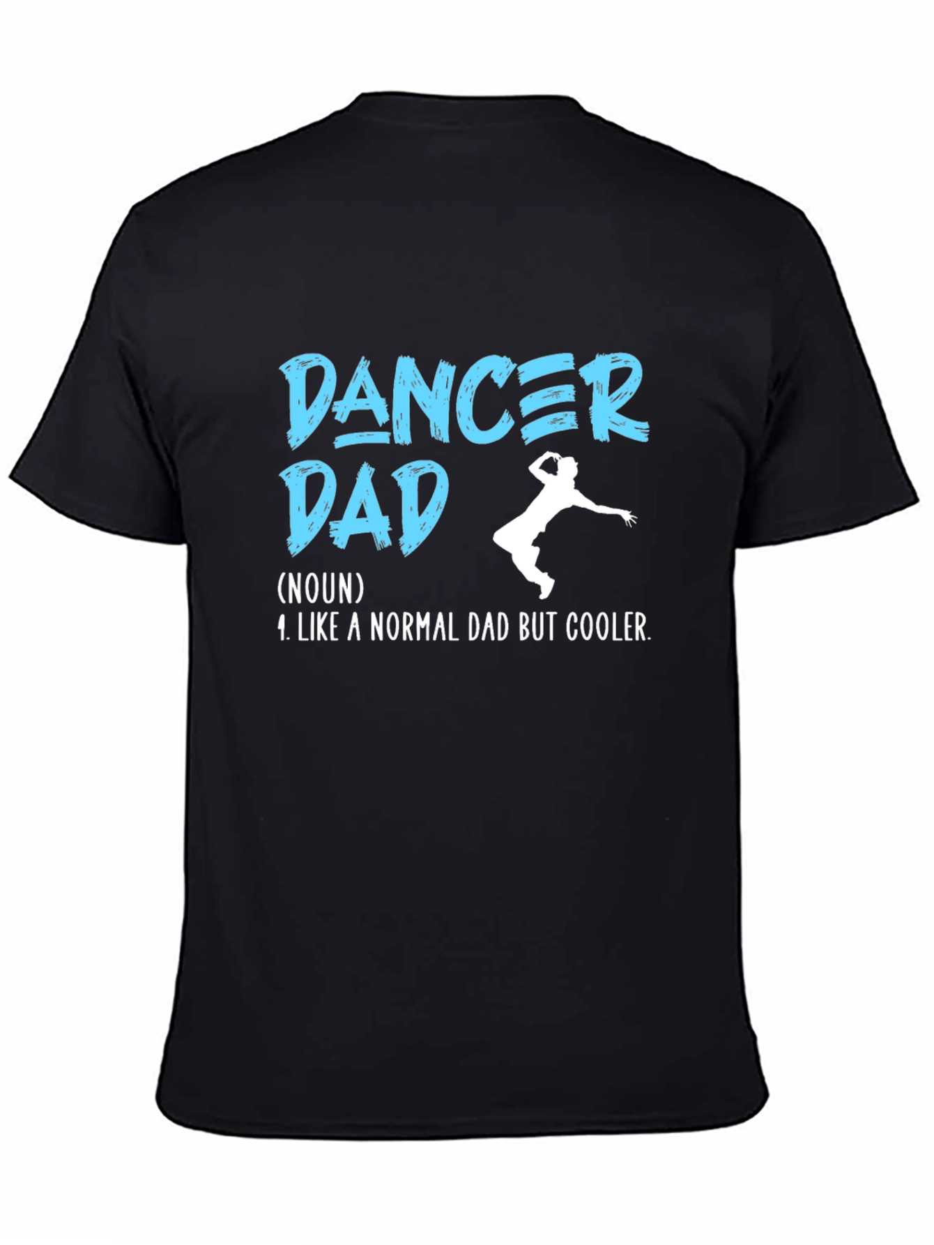 Dancer Dad T-Shirt - Cool Fathers Day Gift