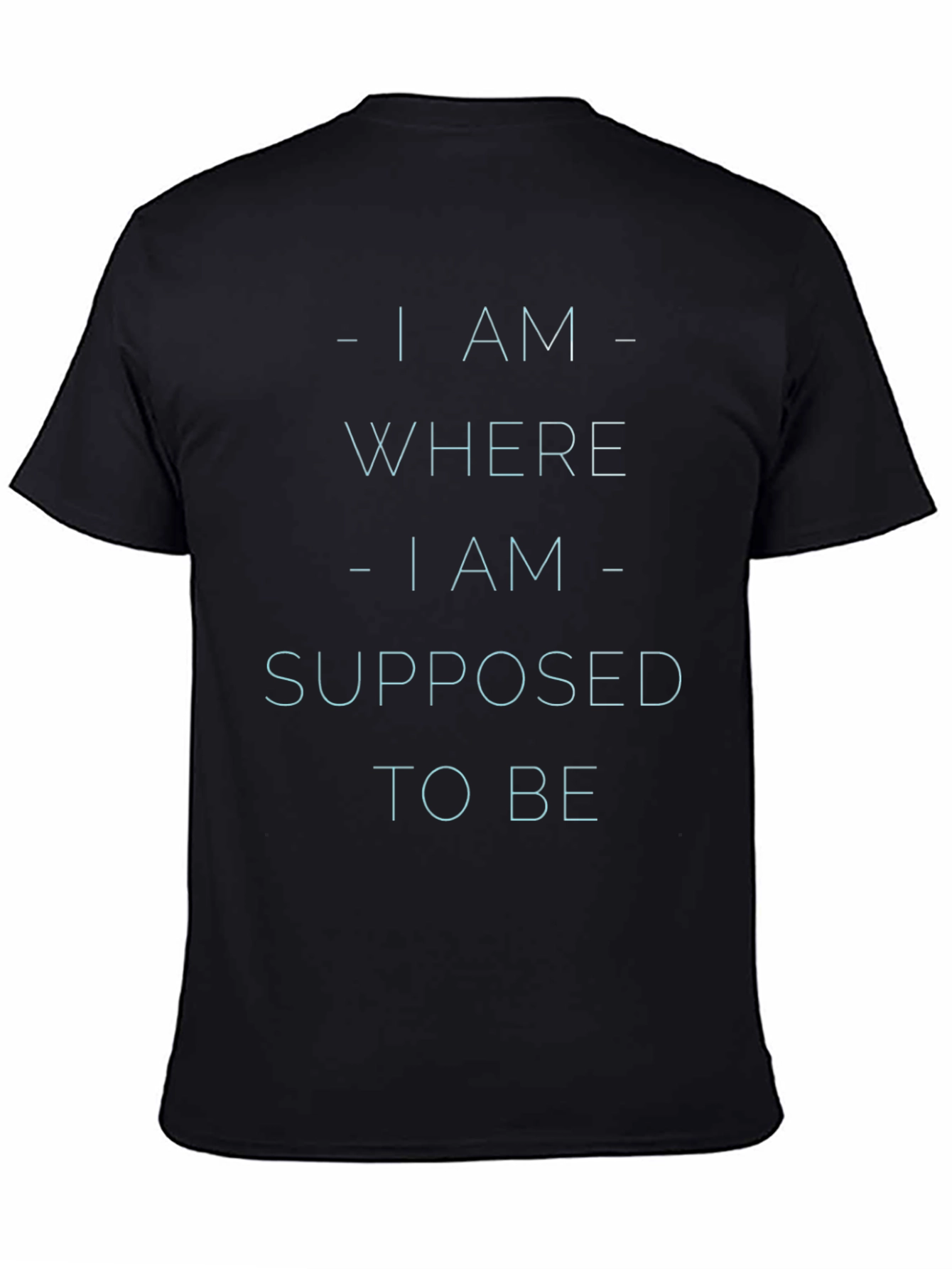 Inspirational Statement Black T-Shirt