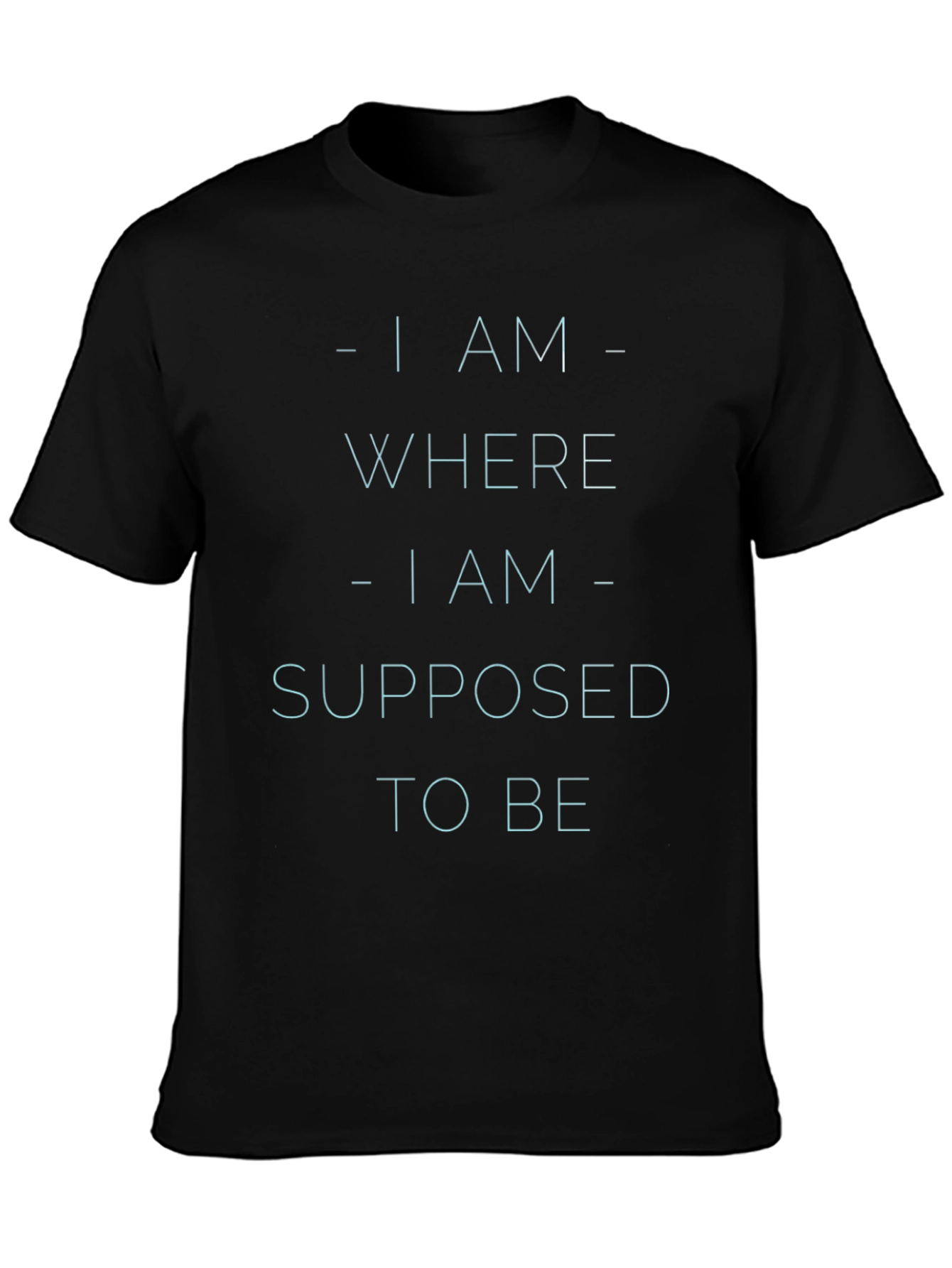 Inspirational Statement Black T-Shirt