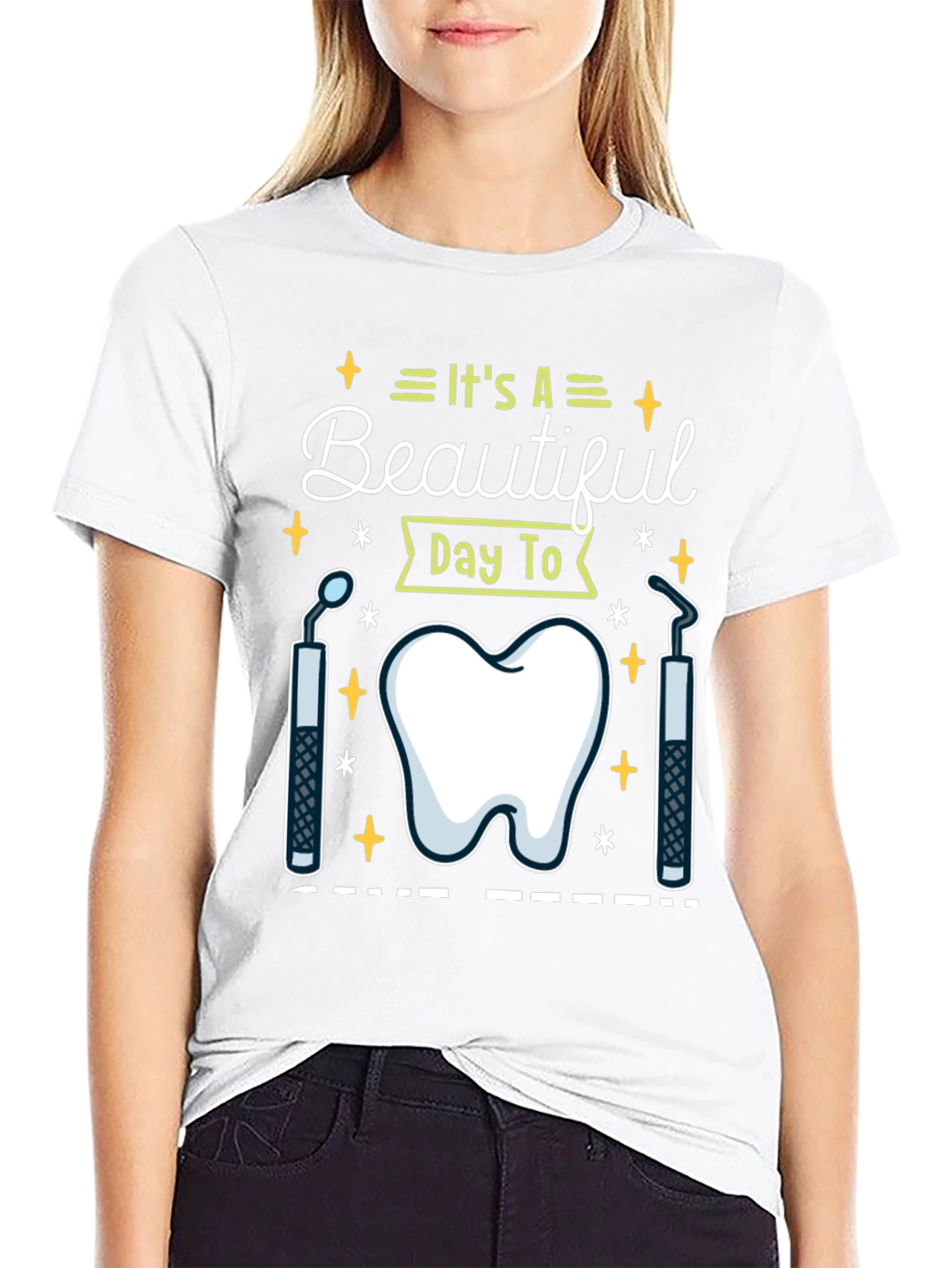 Dental Hygienist T-Shirt - Its A Beautiful Day To