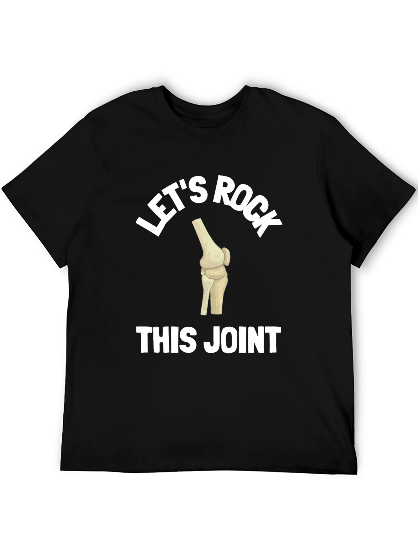 Lets Rock This Joint Funny T-Shirt