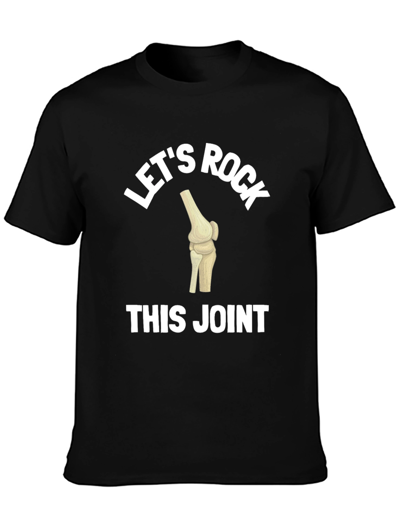 Lets Rock This Joint Funny T-Shirt