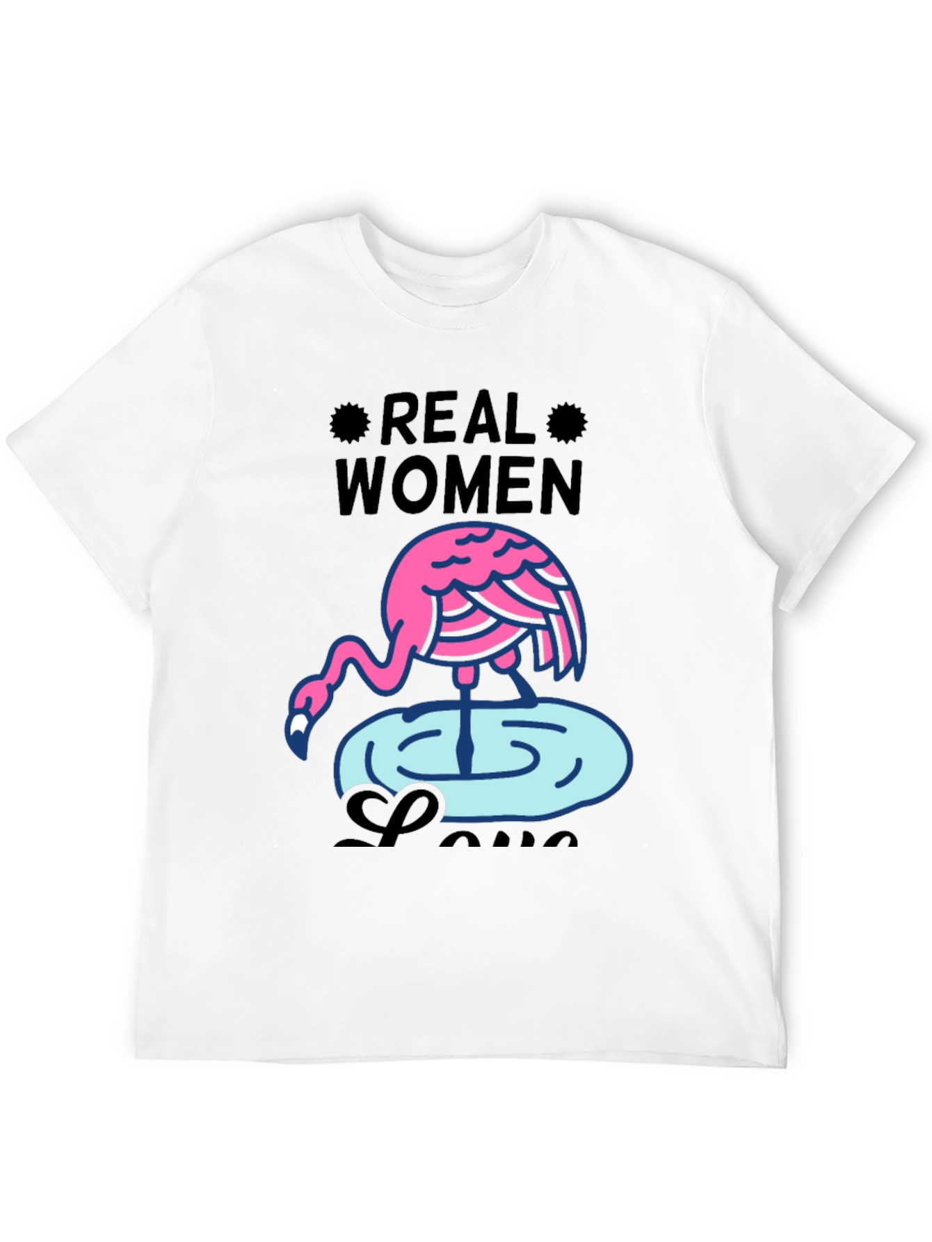 Real Women Love Flamingos Graphic T-Shirt