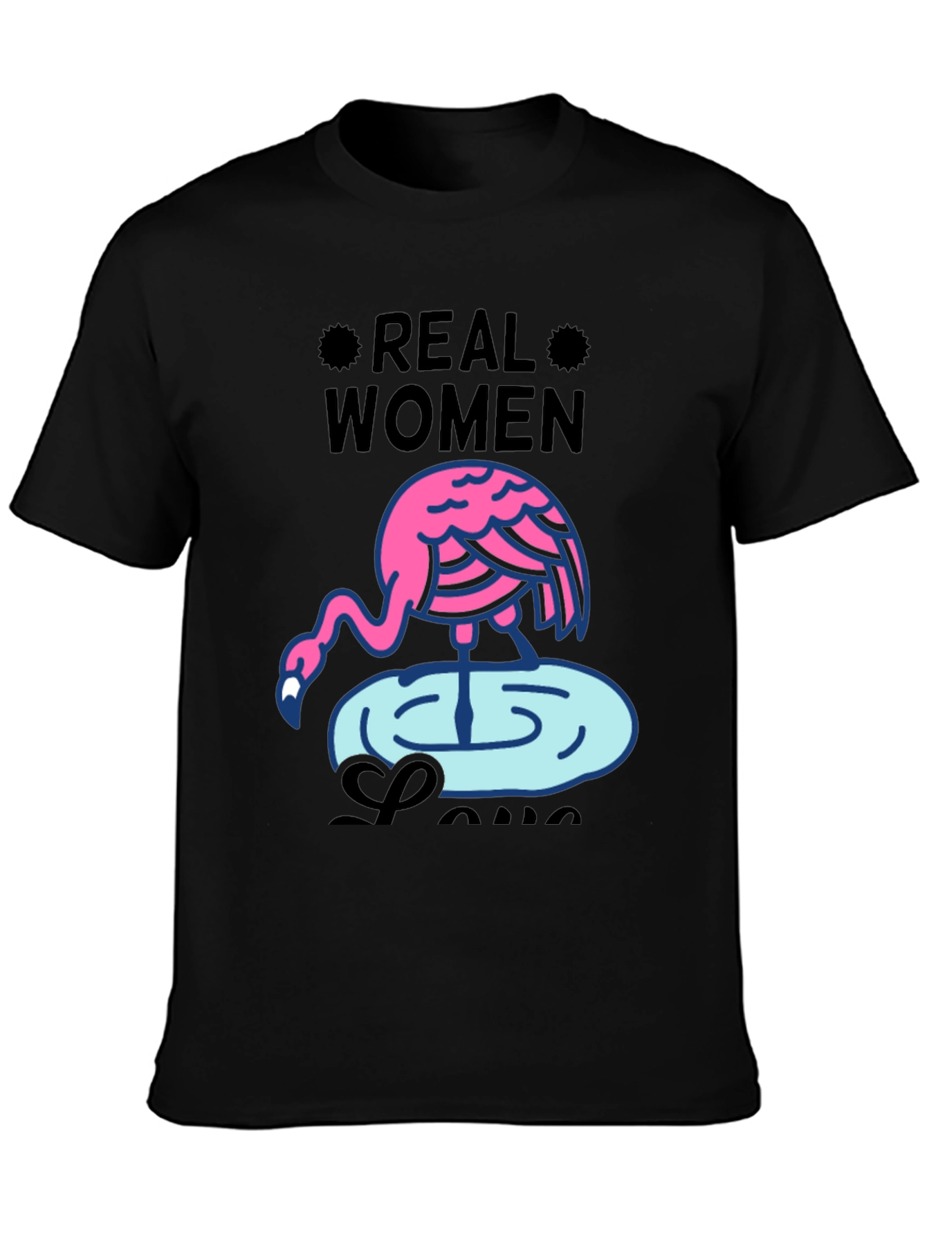 Real Women Love Flamingos Graphic T-Shirt