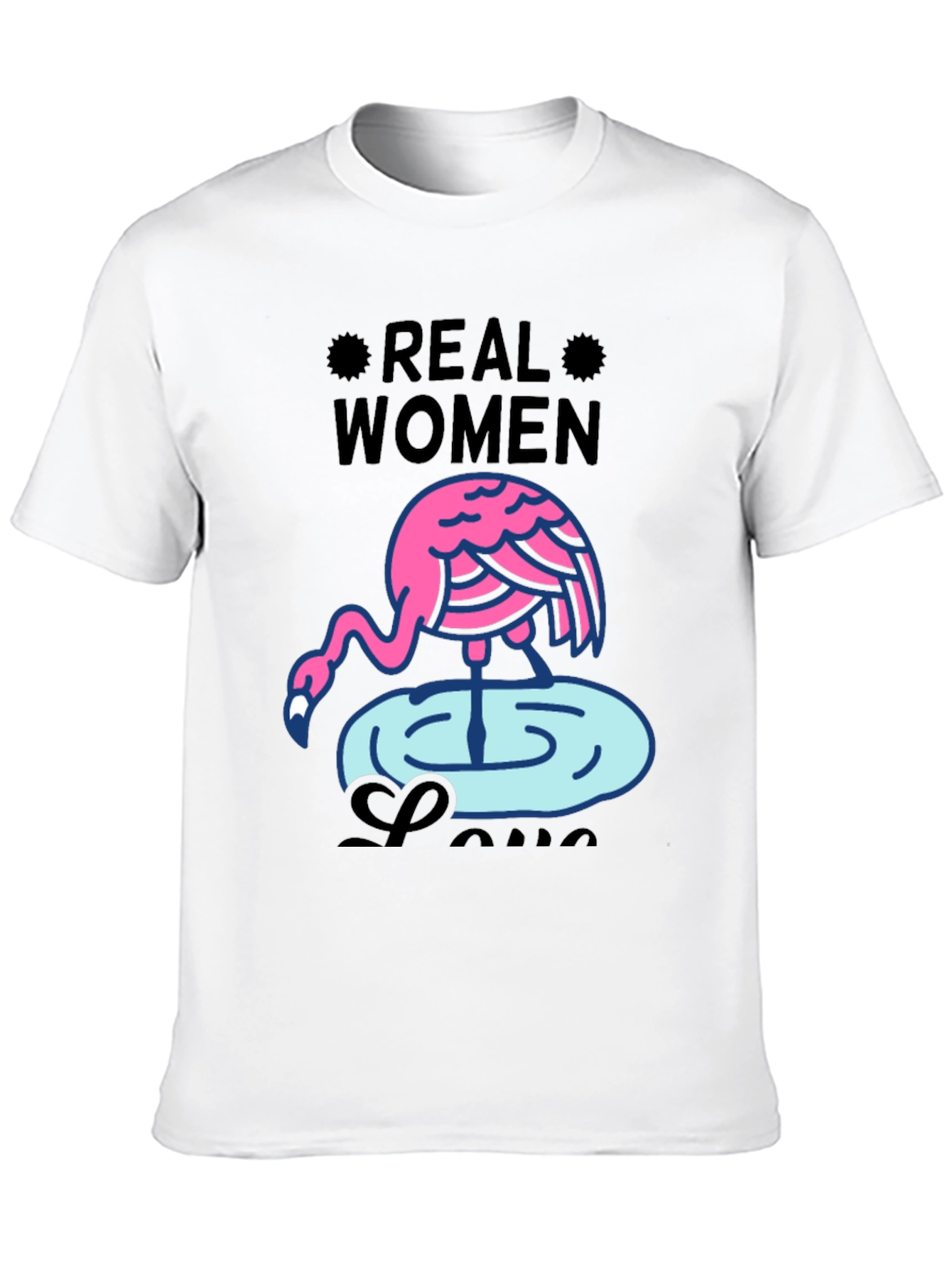Real Women Love Flamingos Graphic T-Shirt