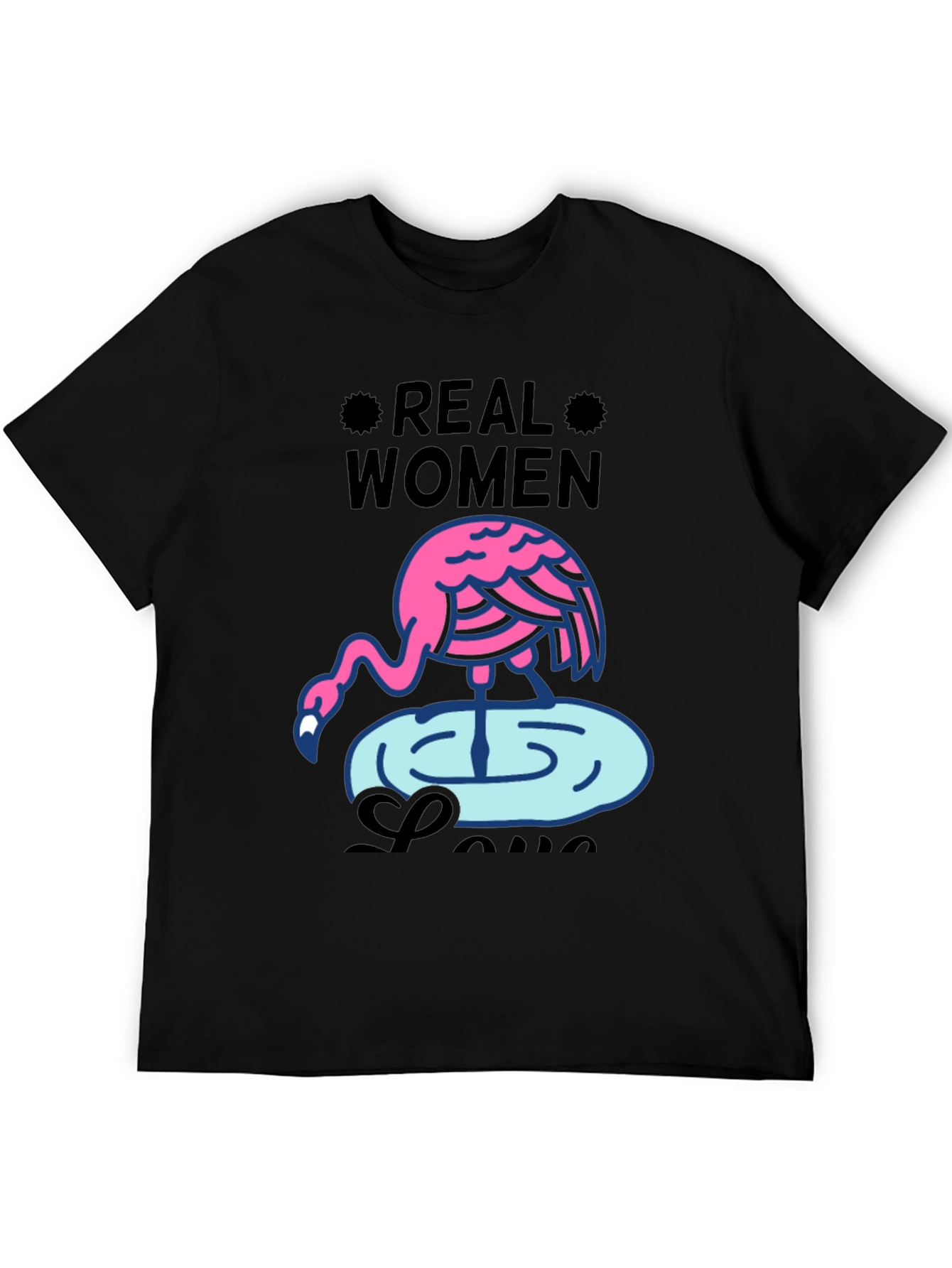 Real Women Love Flamingos Graphic T-Shirt